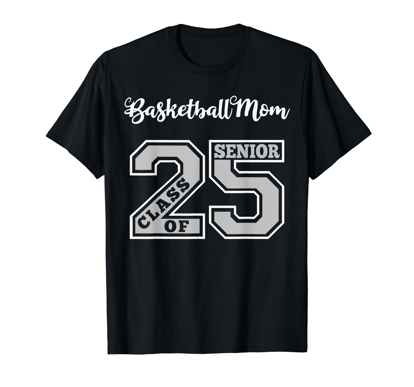 Senior Basketball Mom 2025 Basketball T-Shirt - Unique Graphic Men Women - T-Shirt, Sweatshirt, Hoodie