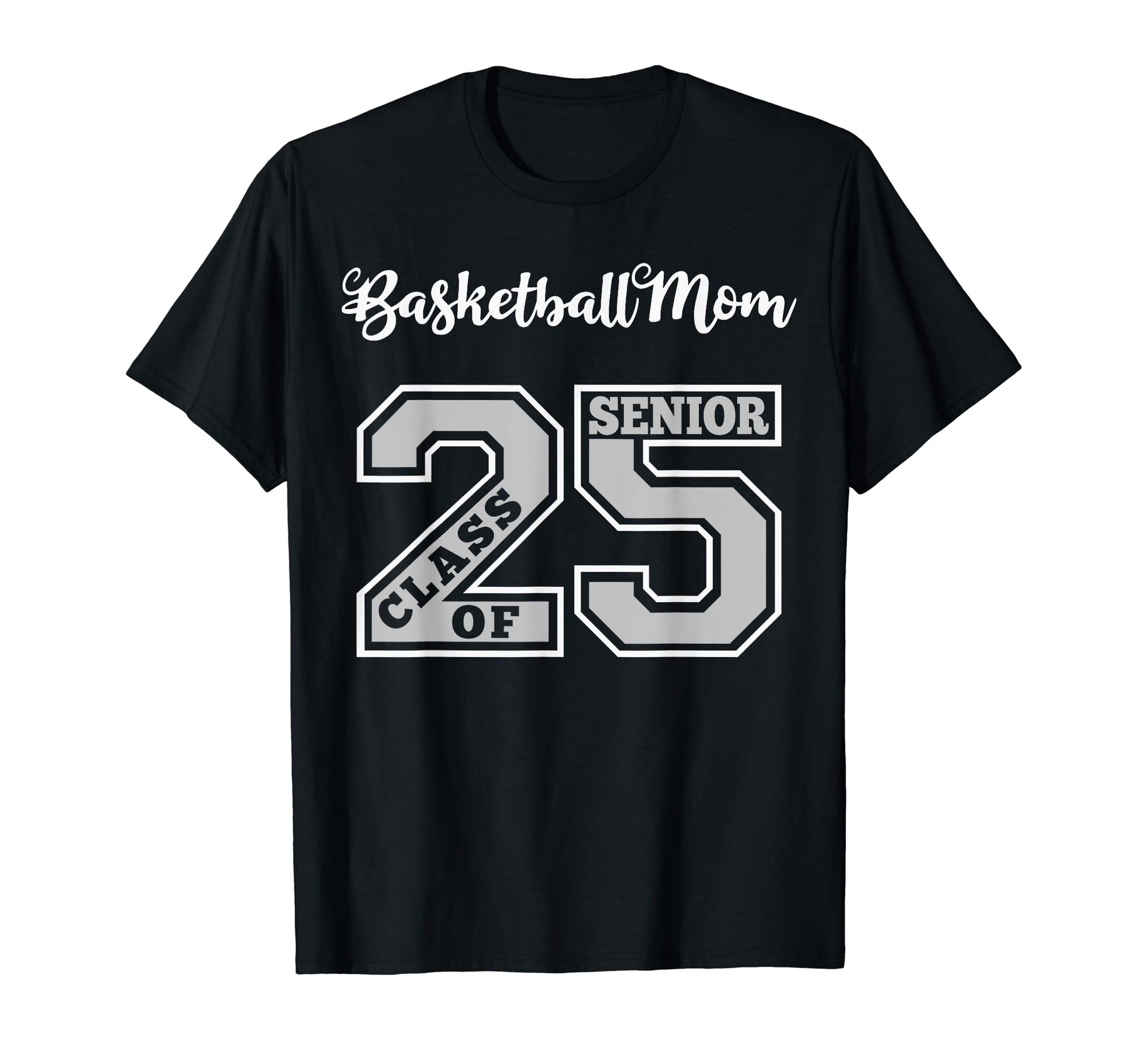Senior Basketball Mom 2025 Basketball T-Shirt - Unique Graphic Men Women - T-Shirt, Sweatshirt, Hoodie