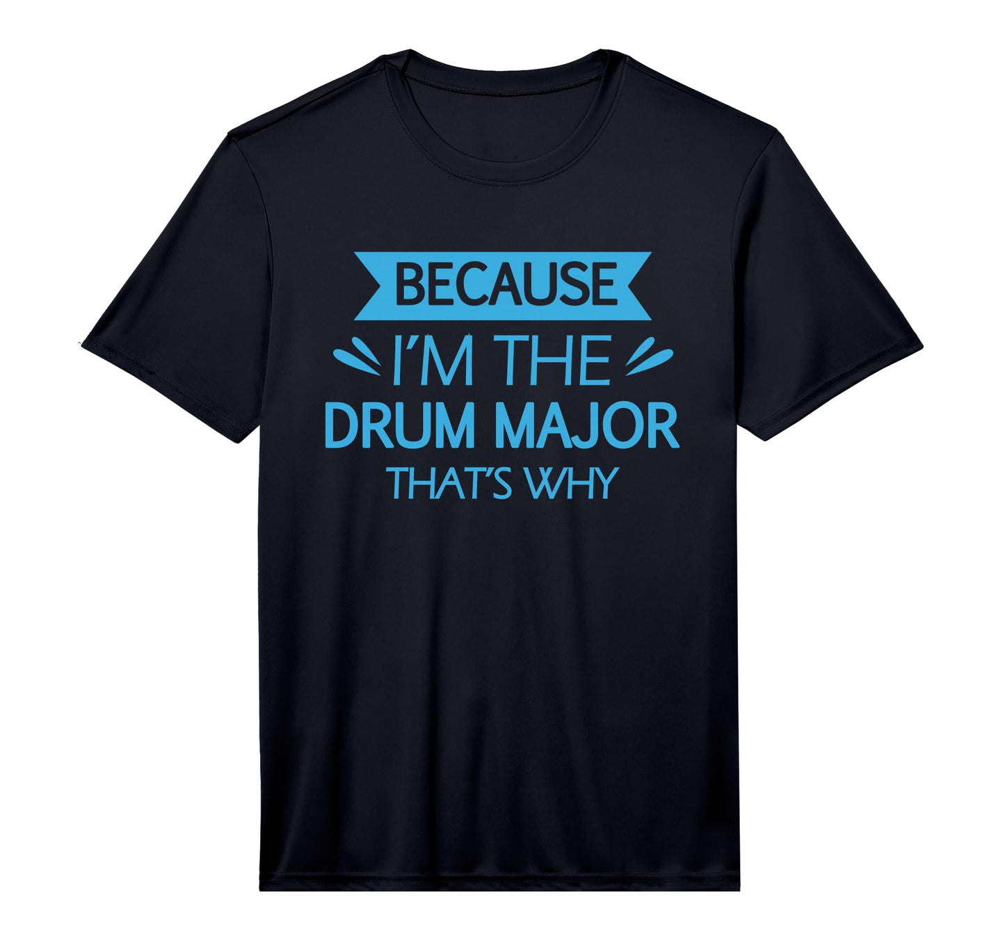 Funny Drum Major Drummer Marching Band T-Shirt - Custom Art Print Unisex - T-Shirt, Sweatshirt, Hoodie