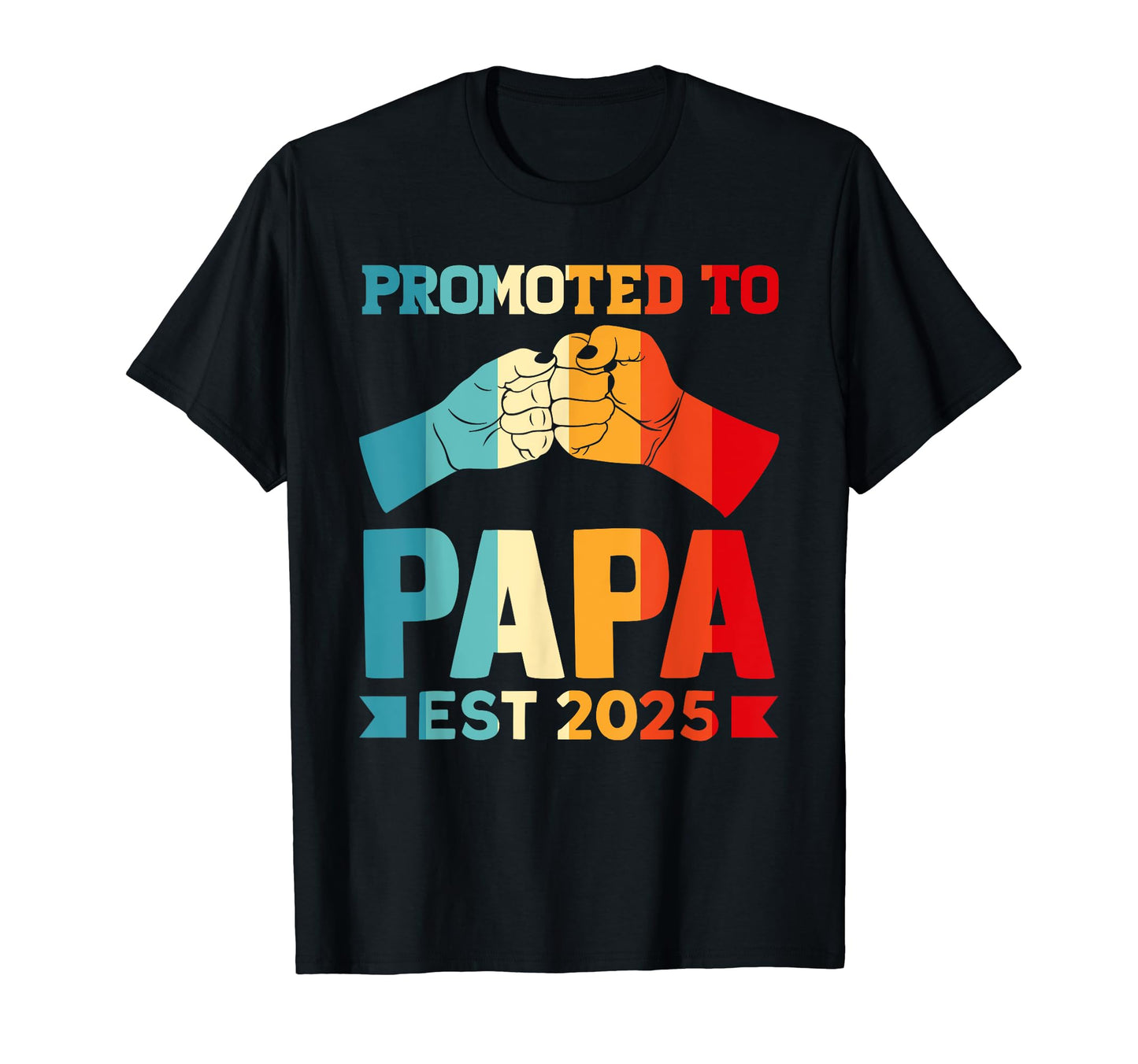 Promoted To Papa Est 2025 Grandpa T-Shirt - Streetwear Style for Adults - T-Shirt, Sweatshirt, Hoodie
