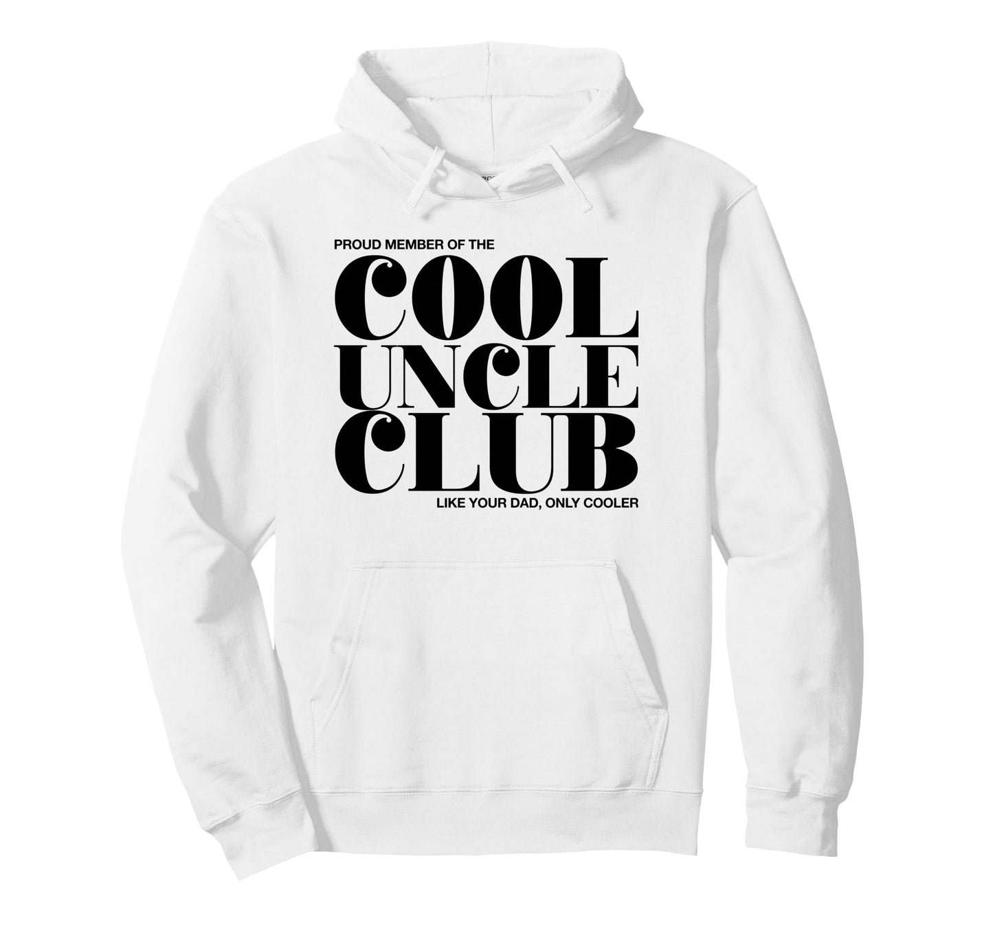 Uncle Club Like Your Dad Only Cooler Hoodie - Fun Novelty Design for Adults - T-Shirt, Sweatshirt, Hoodie