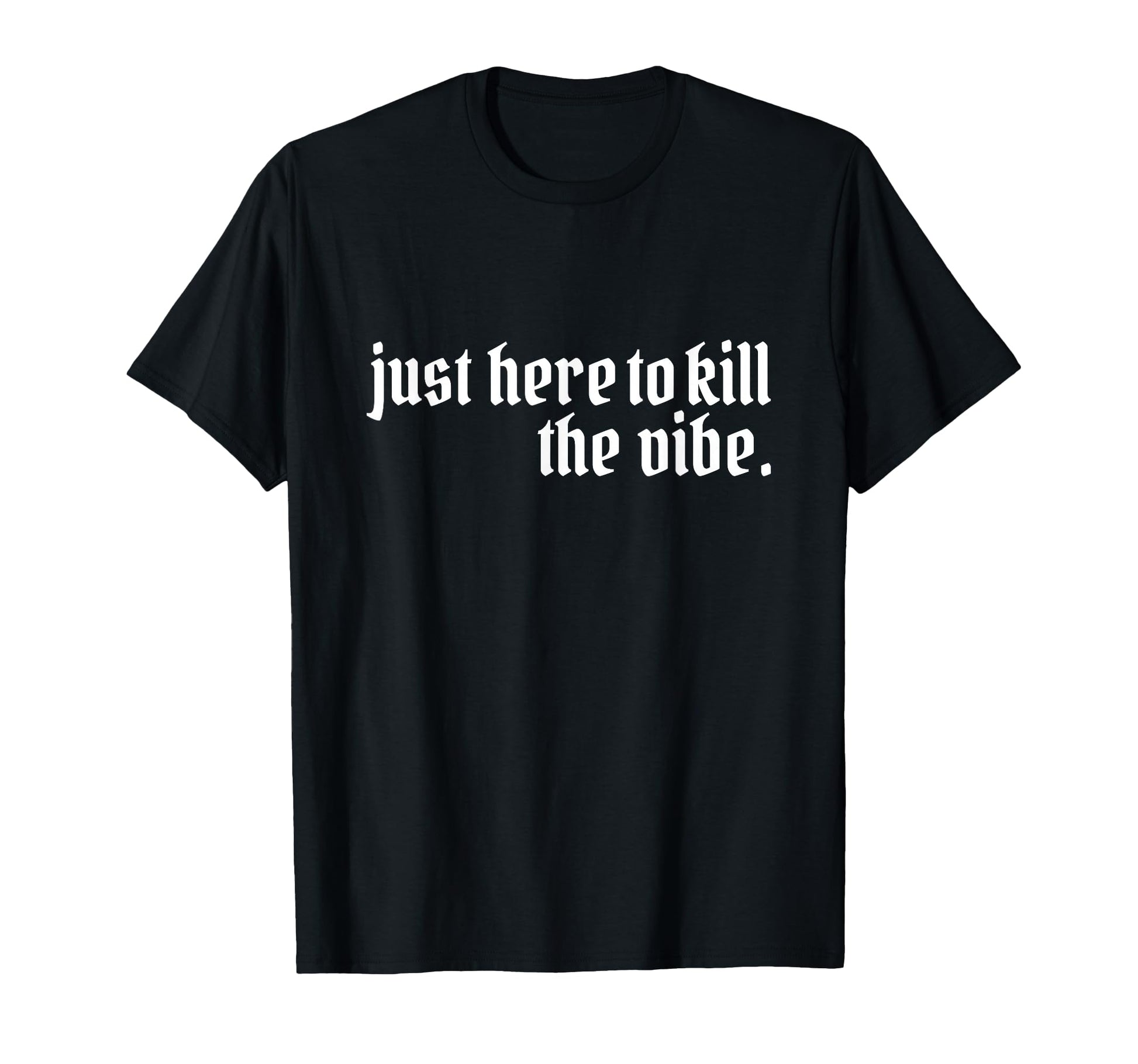 Emo Rock Here To Kill Vibe Emo Ska Pop Punk T-Shirt - Graphic Print Unisex - T-Shirt, Sweatshirt, Hoodie