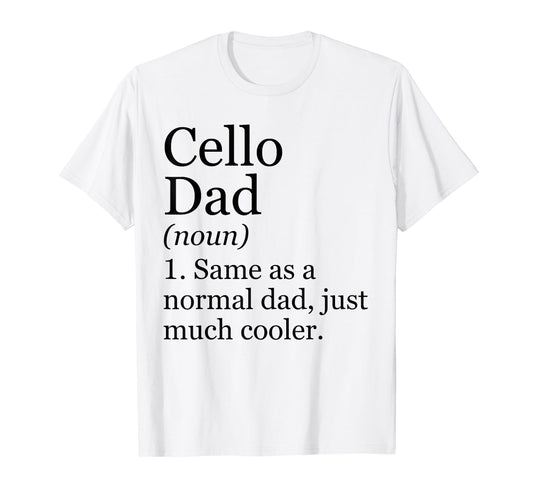 Cello Dad Definition Funny Sarcastic T-Shirt - Trendy Graphic Men Women - T-Shirt, Sweatshirt, Hoodie