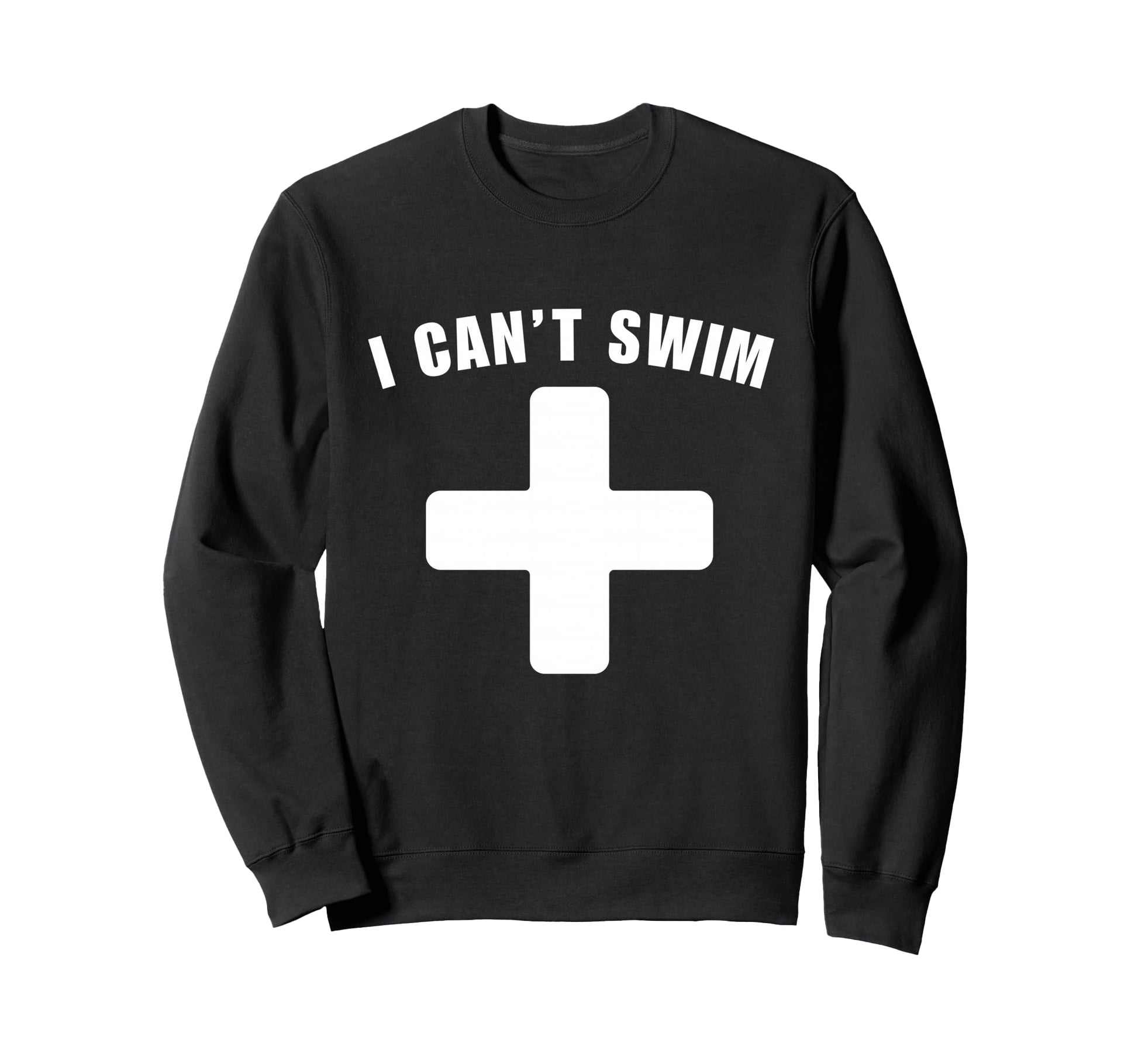 I Cant Swim Funny Beach Summer Sweatshirt - Minimalist Print Men Women - T-Shirt, Sweatshirt, Hoodie