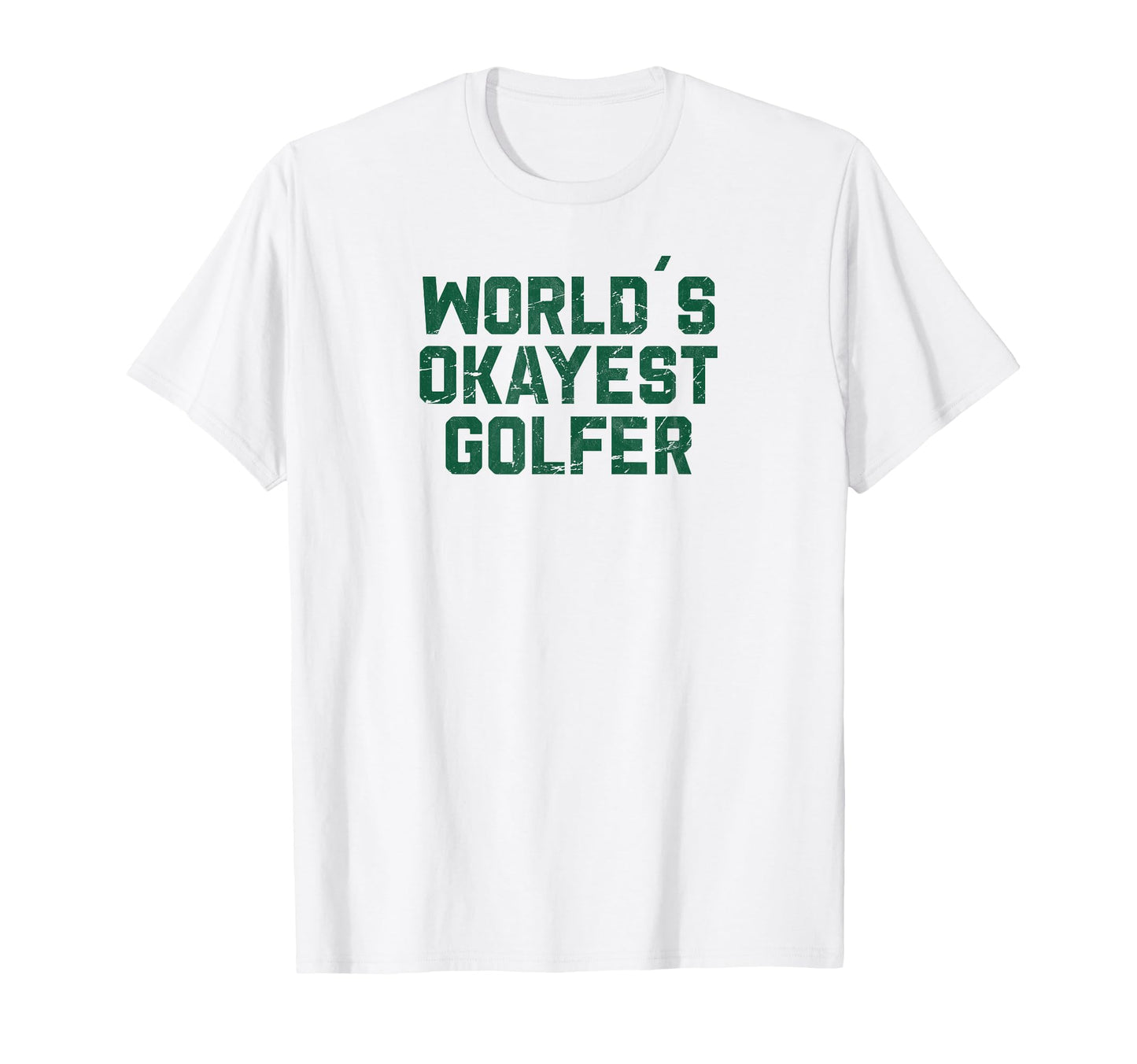 Worlds Okayest Golfer Funny Golfing T-Shirt - Fun Novelty Design Unisex - T-Shirt, Sweatshirt, Hoodie
