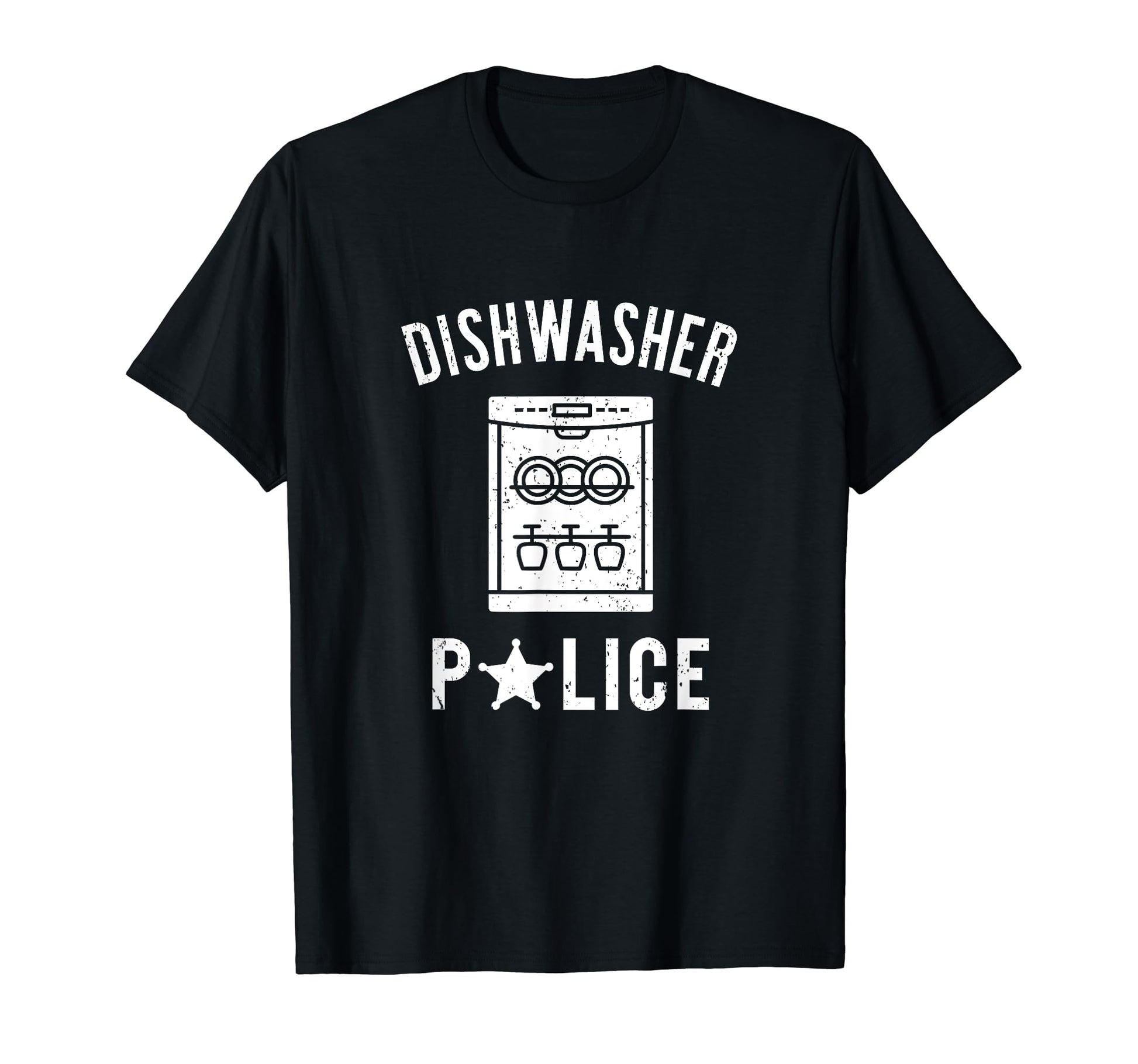 Dishwasher Police Funny Fathers Day T-Shirt - Casual Everyday Wear Unisex - T-Shirt, Sweatshirt, Hoodie