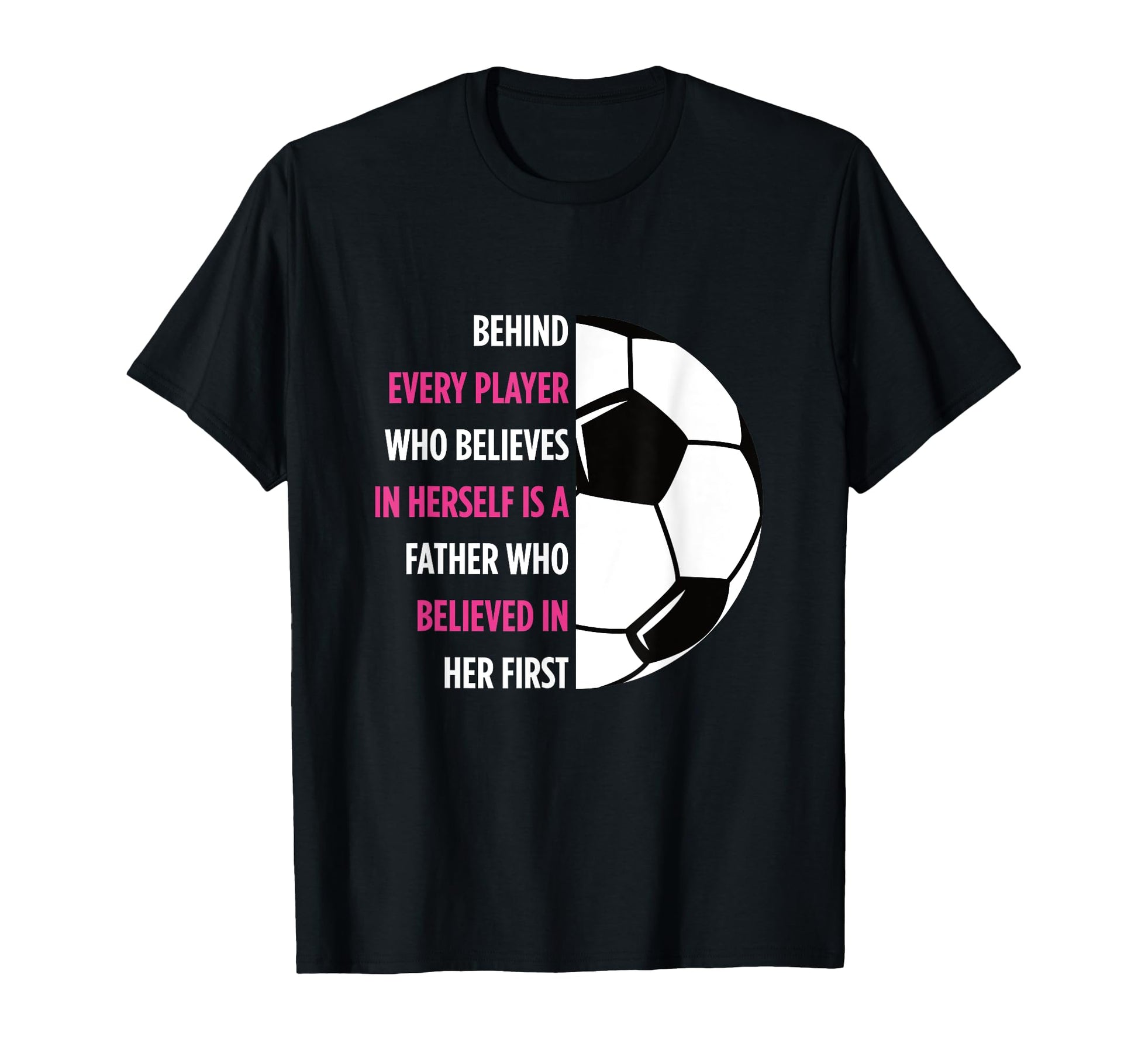 Behind Every Player Is Father T-Shirt - Casual Everyday Wear Men Women - T-Shirt, Sweatshirt, Hoodie