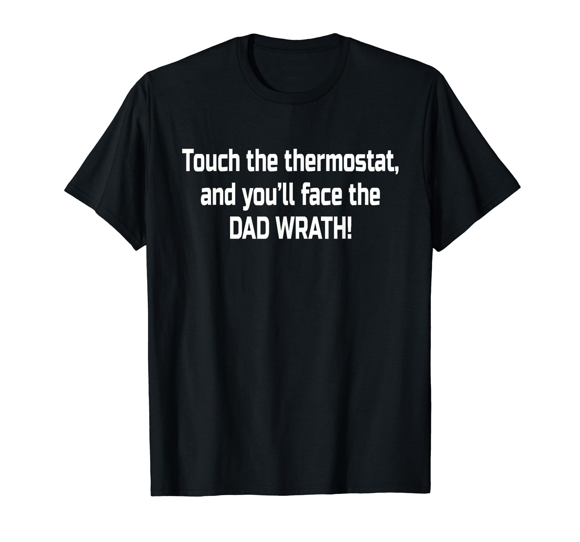 Dad Thermostat Police Temperature Patrol T-Shirt - Novelty Apparel Unisex - T-Shirt, Sweatshirt, Hoodie