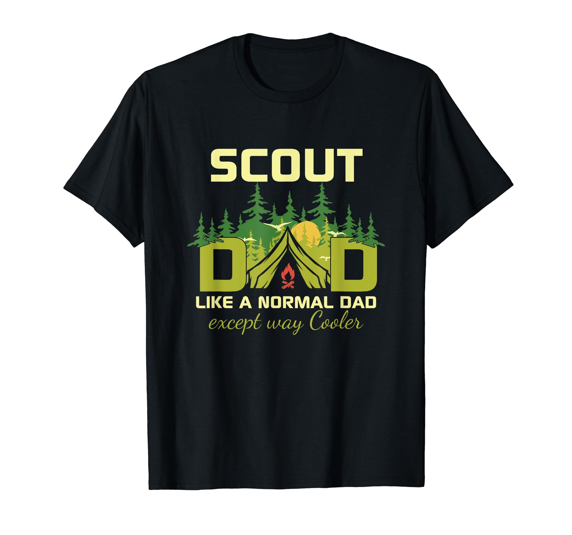 Scout Dad Like Normal Dad Except Way T-Shirt - Novelty Apparel Men Women - T-Shirt, Sweatshirt, Hoodie