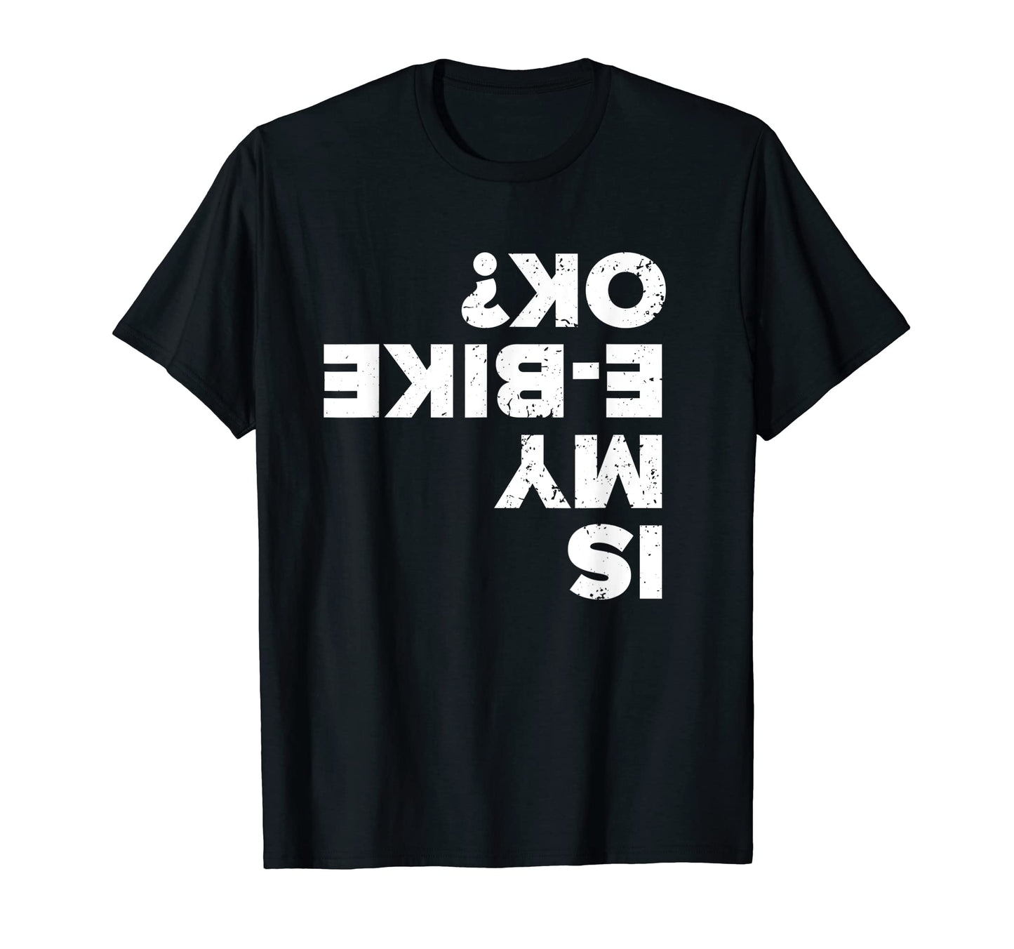 Funny Mountain Biking E Bike T-Shirt - Casual Everyday Wear for Adults - T-Shirt, Sweatshirt, Hoodie