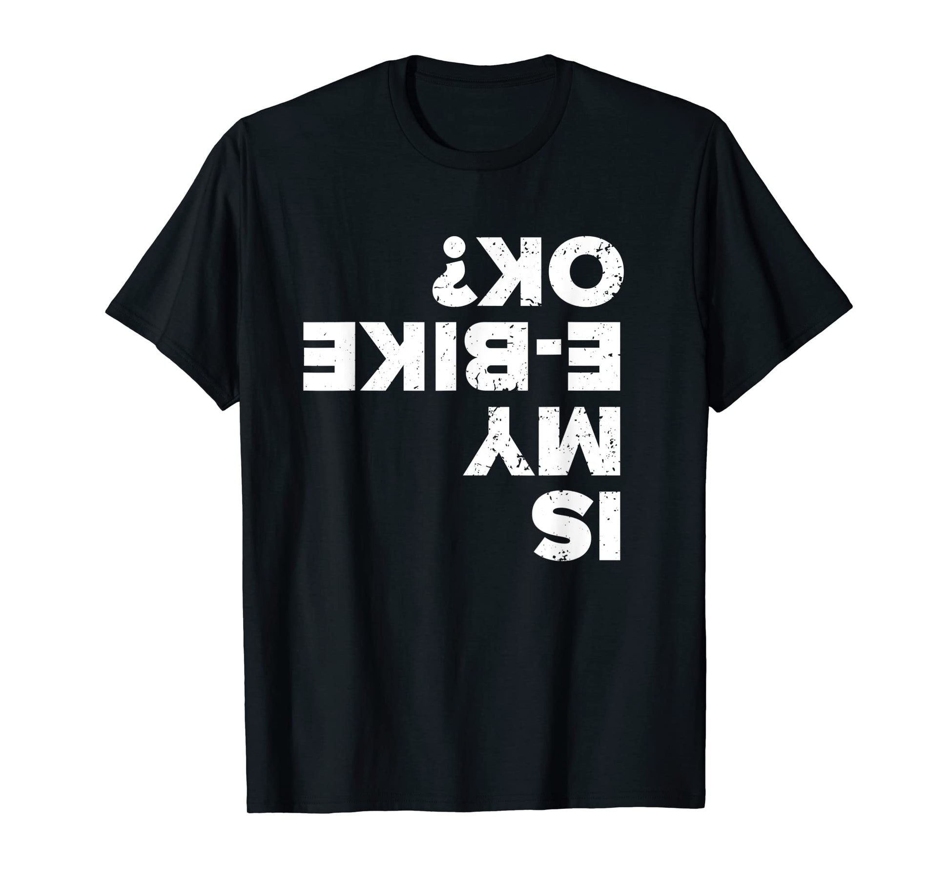 Funny Mountain Biking E Bike T-Shirt - Casual Everyday Wear for Adults - T-Shirt, Sweatshirt, Hoodie