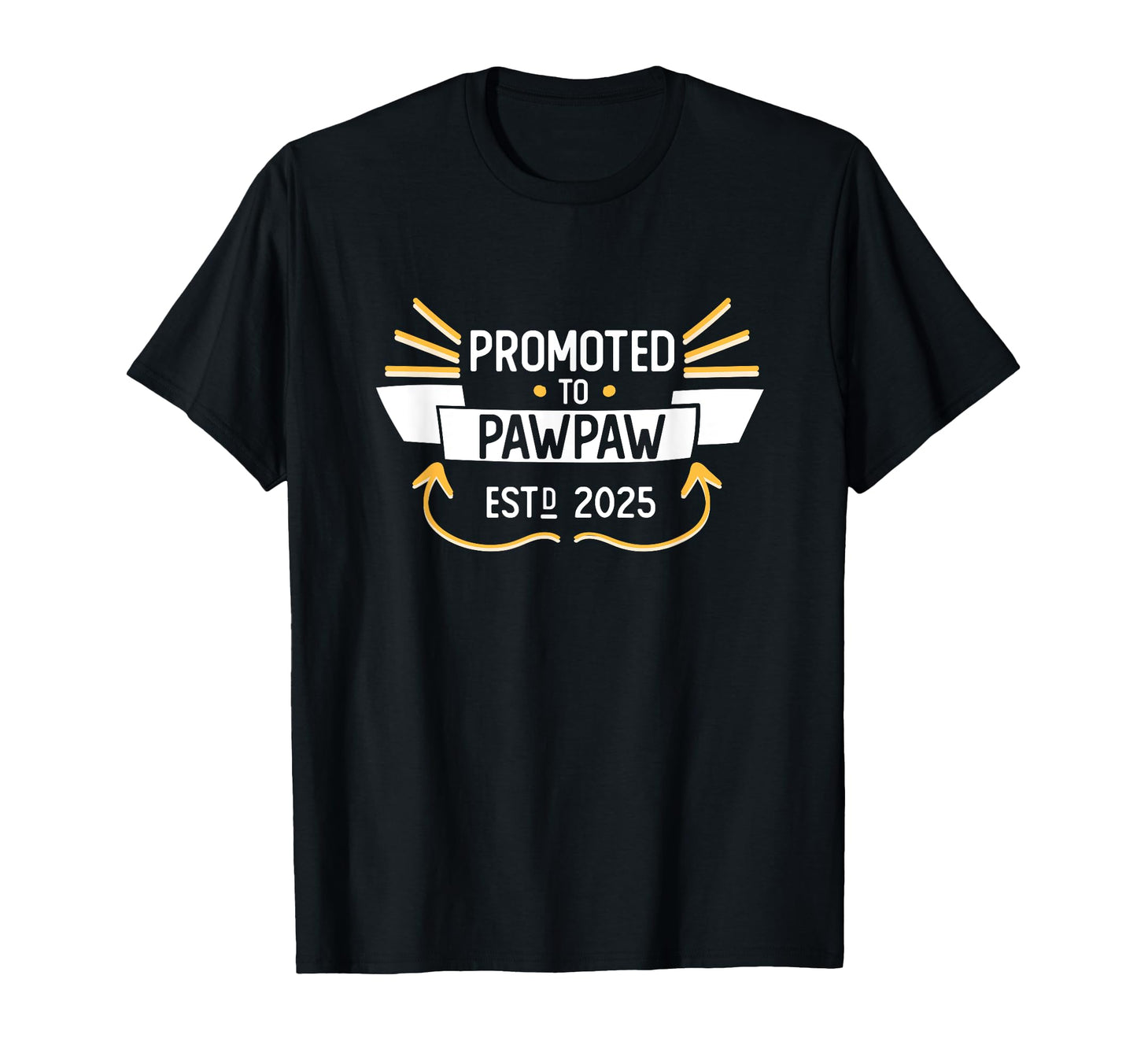 2025 Promoted To Pawpaw Soon To Be T-Shirt - Streetwear Style for Adults - T-Shirt, Sweatshirt, Hoodie