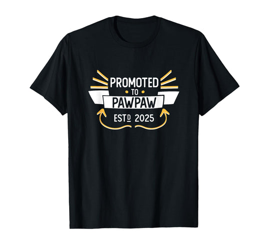 2025 Promoted To Pawpaw Soon To Be T-Shirt - Streetwear Style for Adults - T-Shirt, Sweatshirt, Hoodie