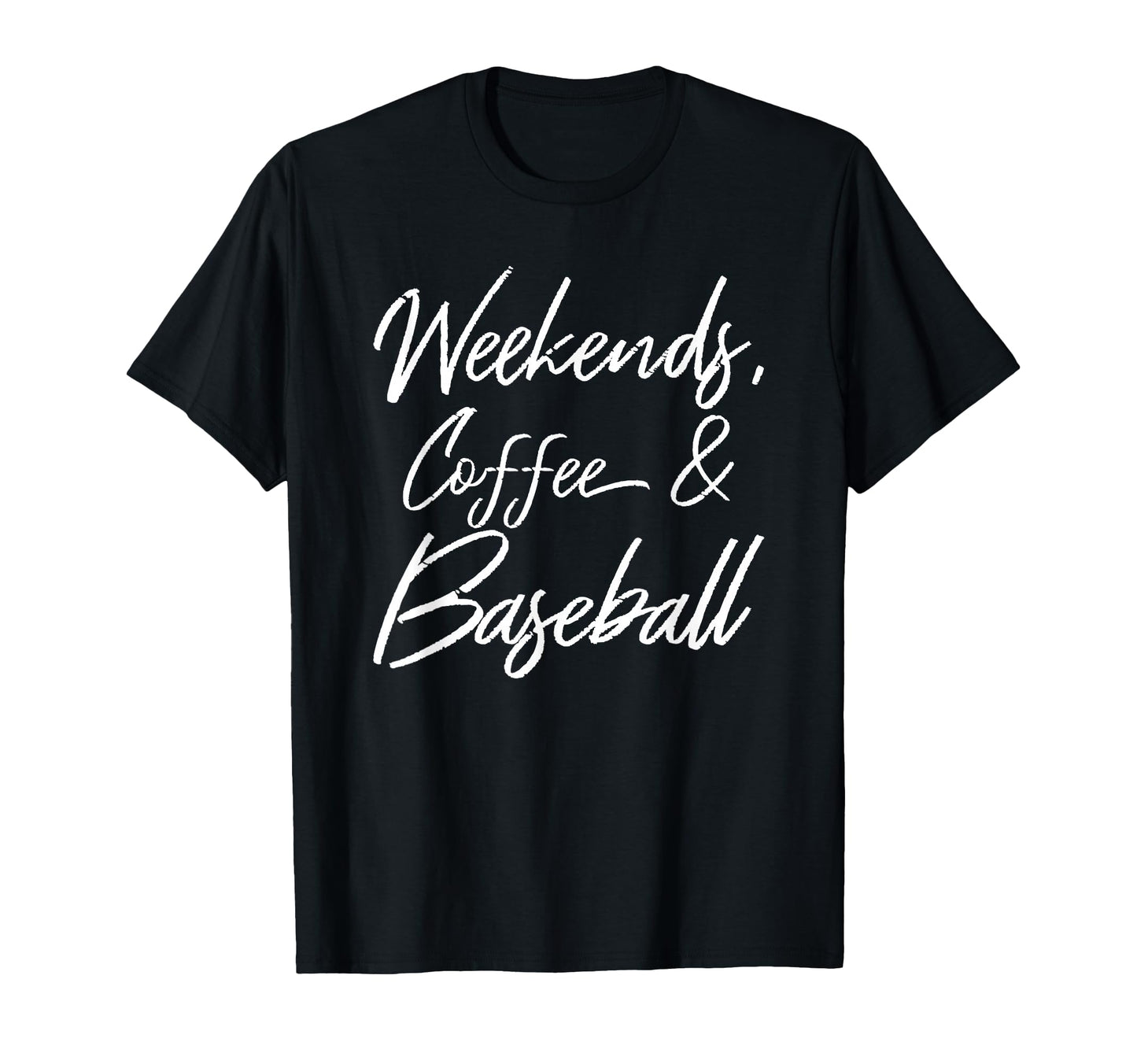 Weekends Coffee And Baseball Players Fan T-Shirt - Unique Graphic Unisex - T-Shirt, Sweatshirt, Hoodie