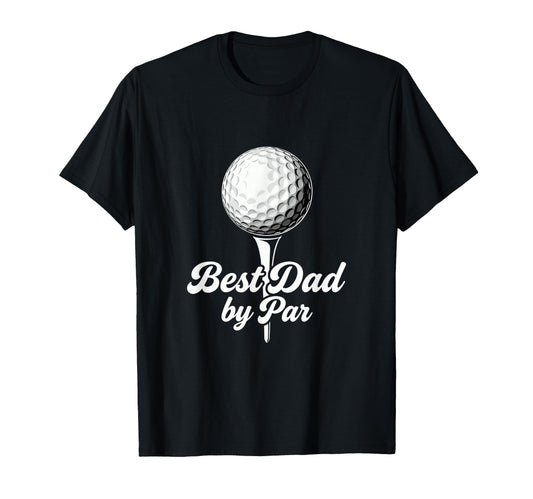 Best Dad Par Funny Golf Father Script T-Shirt - Graphic Print Unisex - T-Shirt, Sweatshirt, Hoodie