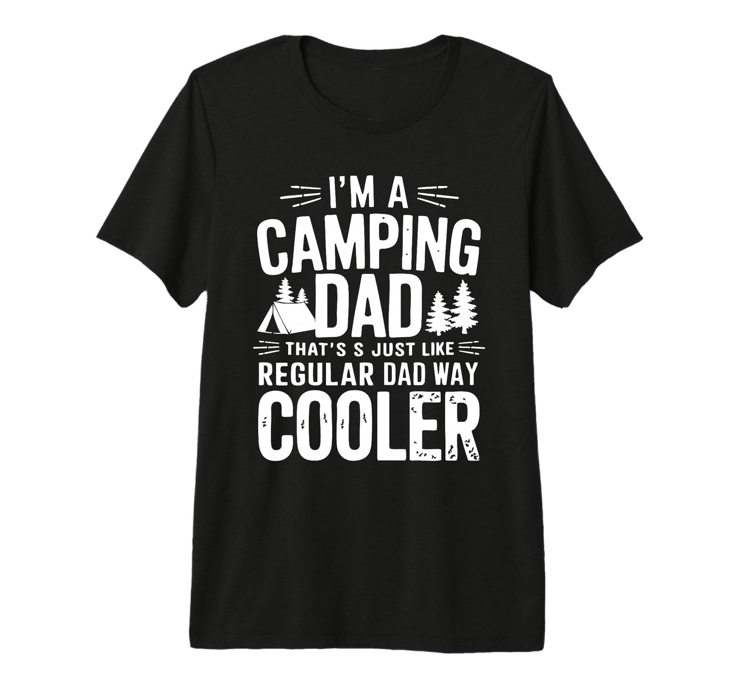 Mens Im Camping Dad Thats Just Like Regular T-Shirt - Graphic Print Unisex - T-Shirt, Sweatshirt, Hoodie