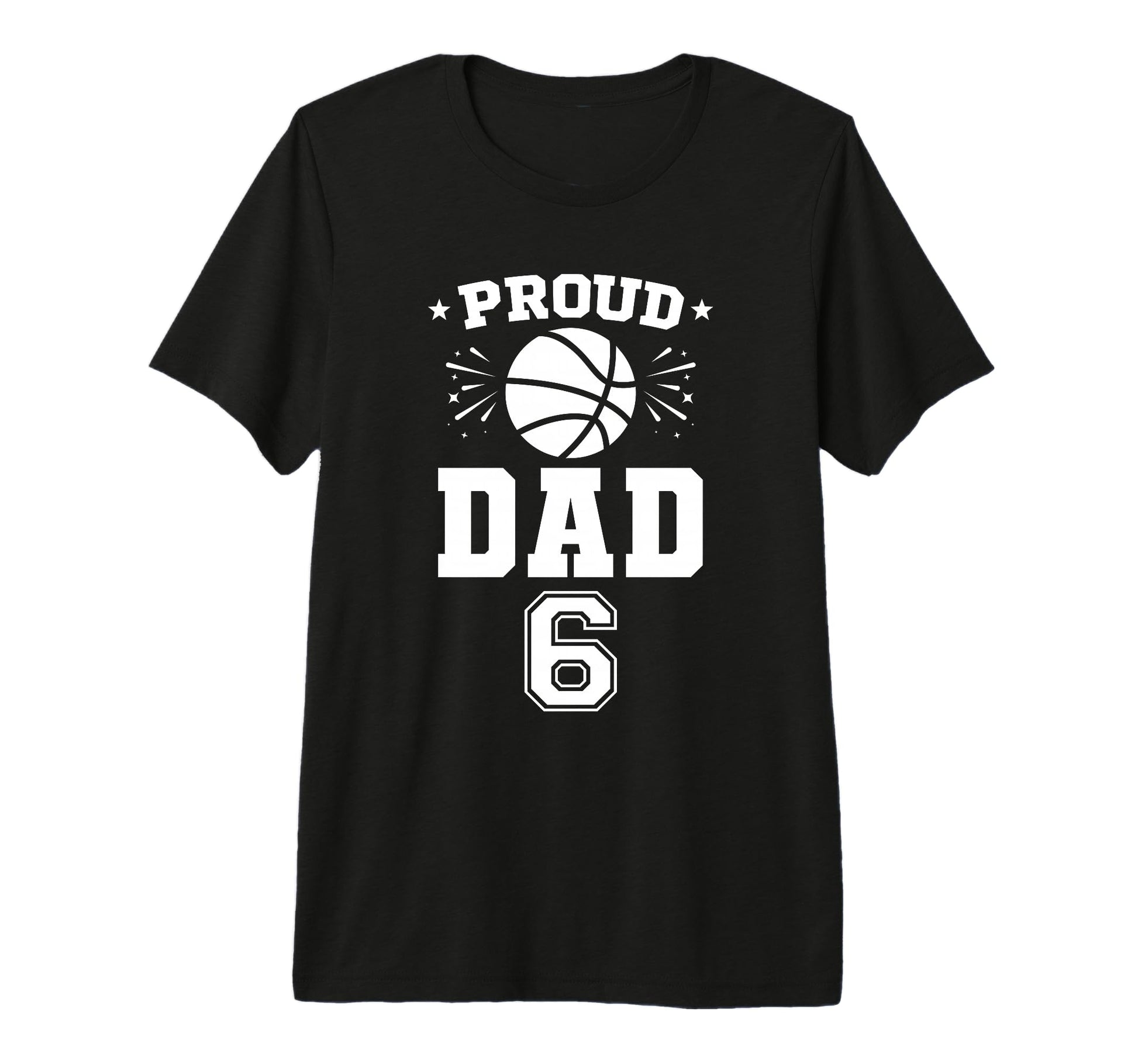 Proud Basketball Dad Number 6 T-Shirt - Casual Everyday Wear Unisex - T-Shirt, Sweatshirt, Hoodie