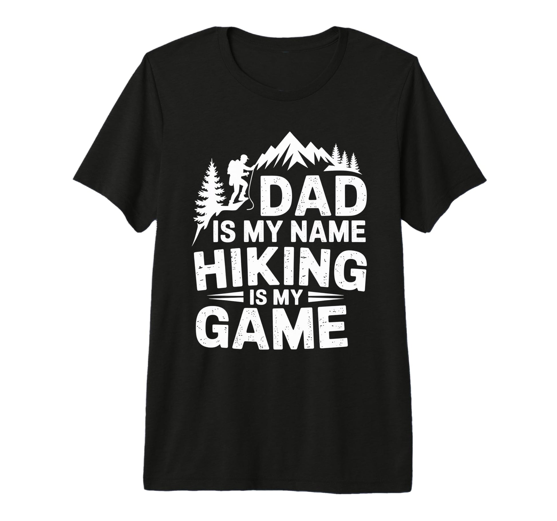 Funny Hiking Dad Is My Name Hiking T-Shirt - Custom Art Print for Adults - T-Shirt, Sweatshirt, Hoodie