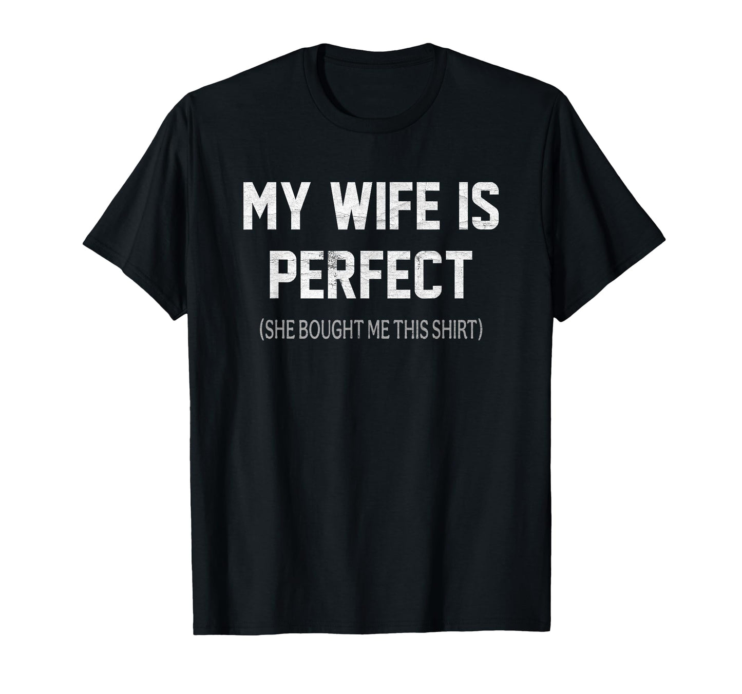 Mens My Wife Is She Bought Me This T-Shirt - Unique Graphic for Adults - T-Shirt, Sweatshirt, Hoodie