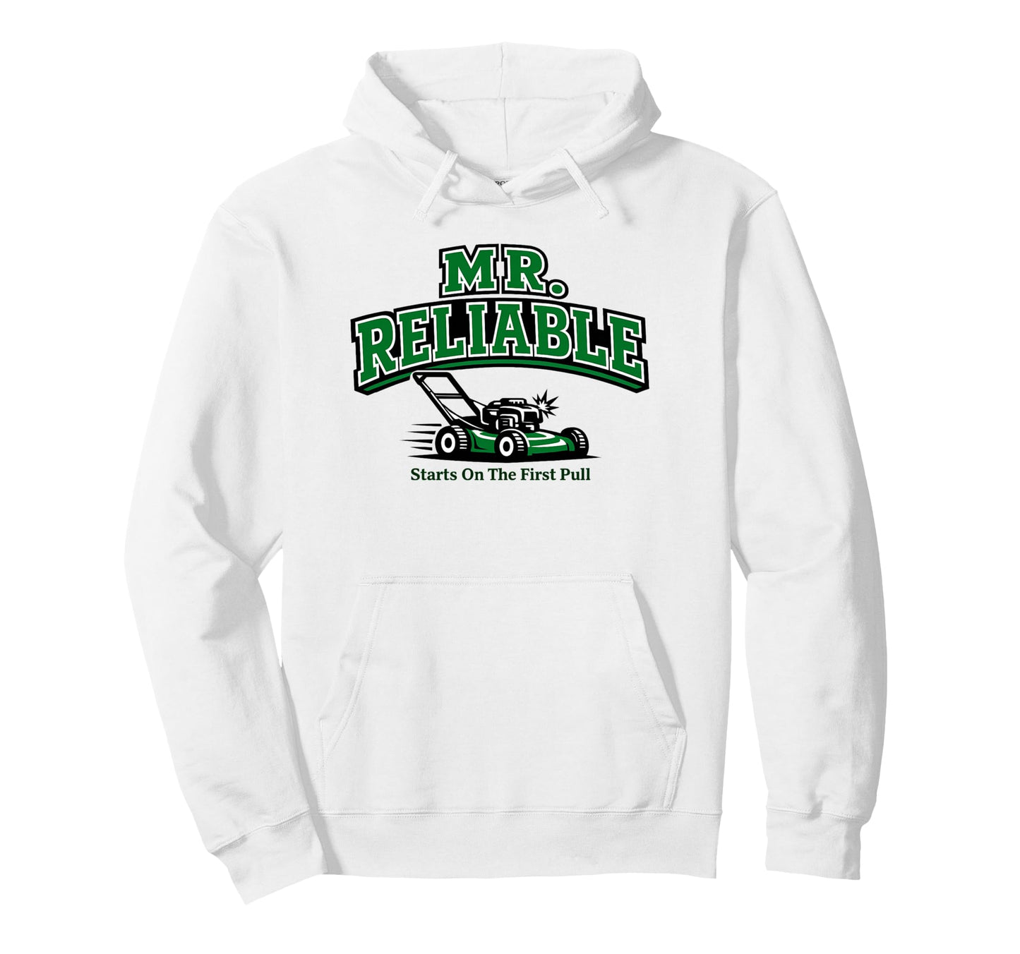 Mr Reliable Lawn Mower Funny Hoodie - Streetwear Style for Adults - T-Shirt, Sweatshirt, Hoodie