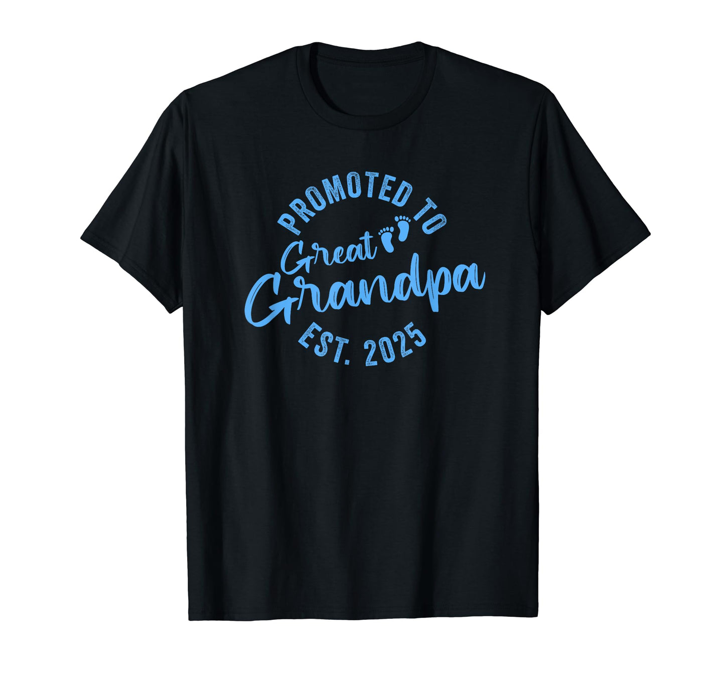 Promoted To Great Grandpa 2025 T-Shirt - Graphic Print Unisex - T-Shirt, Sweatshirt, Hoodie