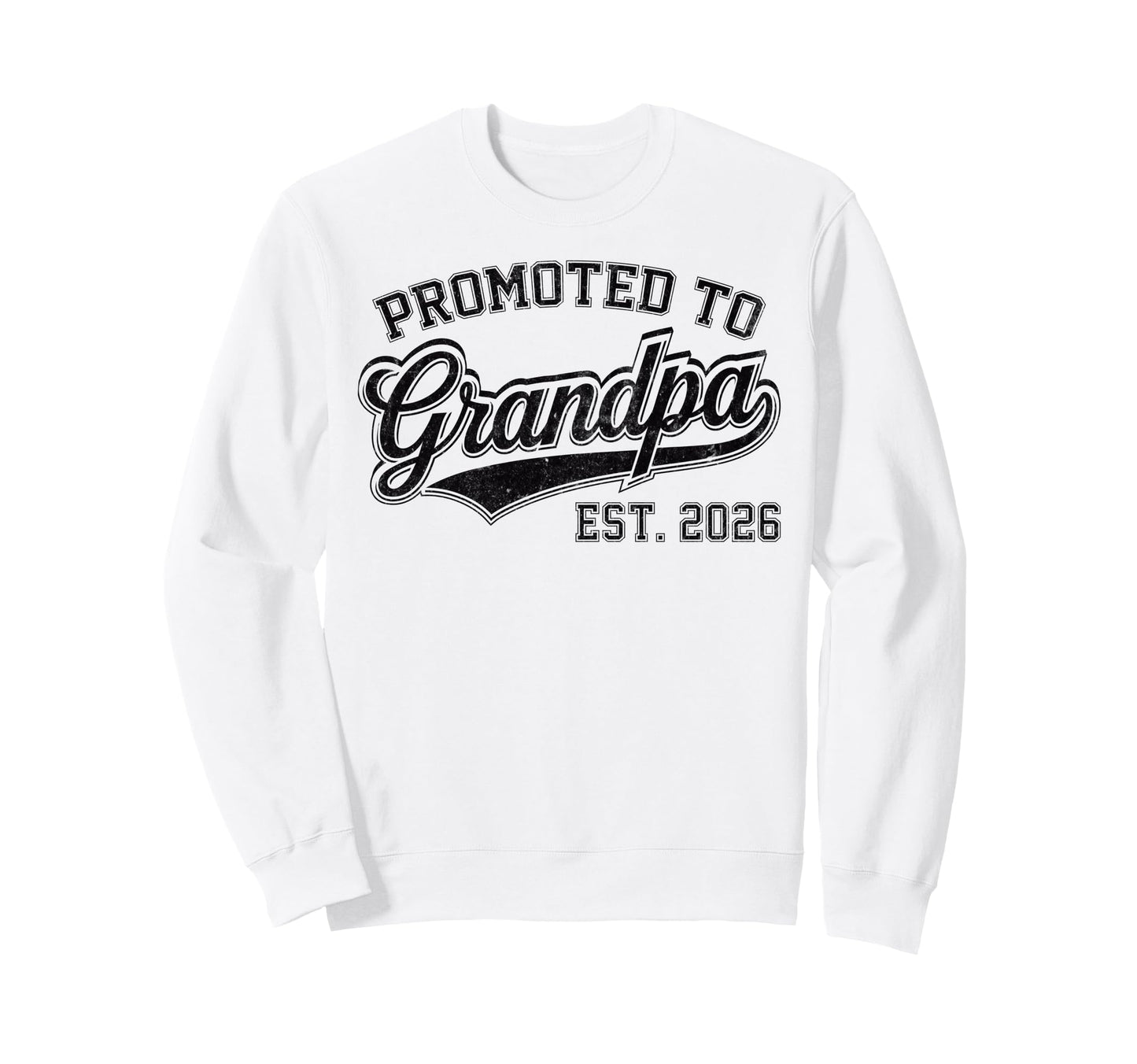 Promoted To Grandpa Est 2026 Sweatshirt - Streetwear Style Unisex - T-Shirt, Sweatshirt, Hoodie