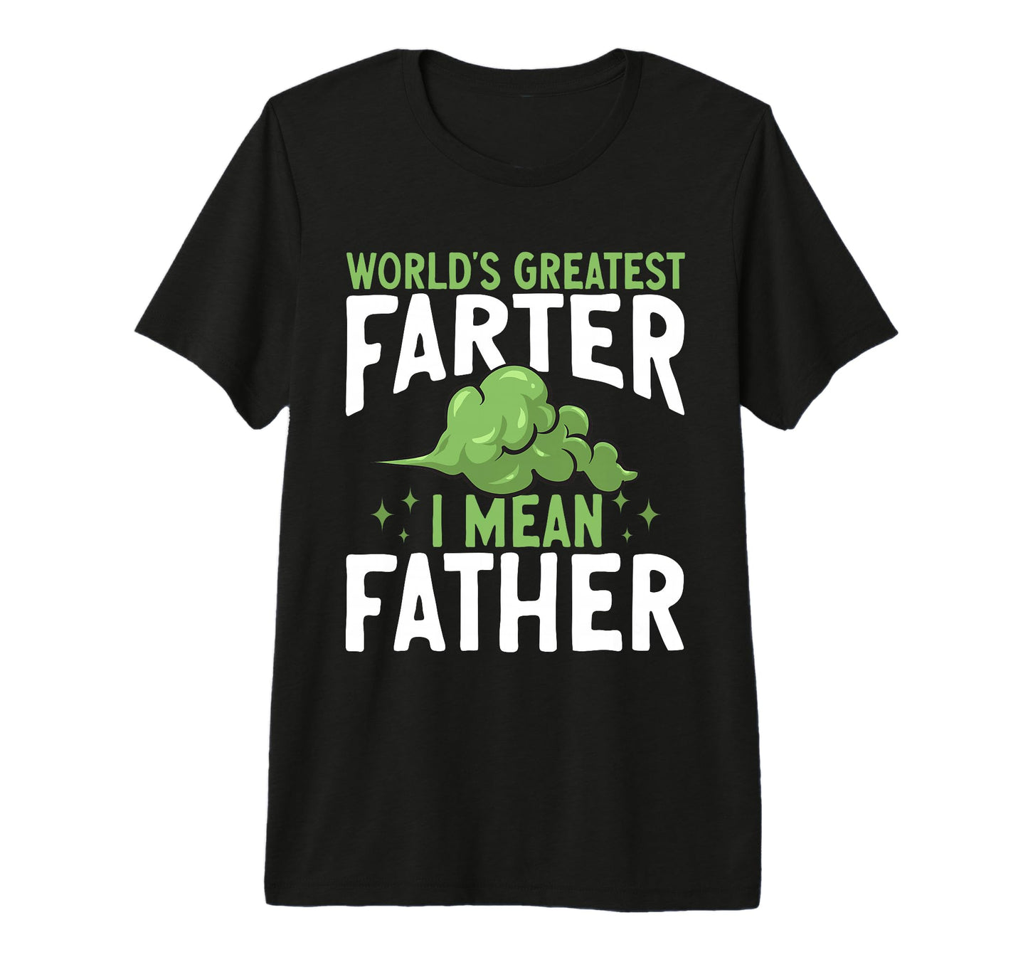 Fart Worlds Greatest Farter Father T-Shirt - Minimalist Print for Adults - T-Shirt, Sweatshirt, Hoodie