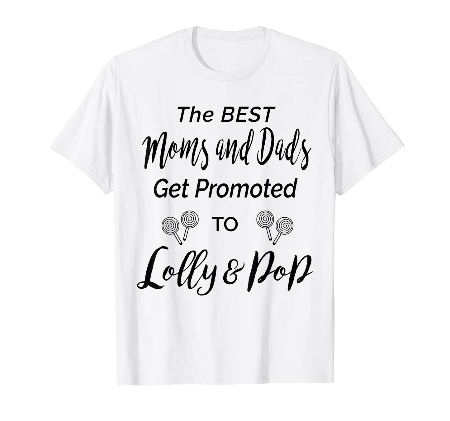 Best Moms Dads Get Promoted To T-Shirt - Fun Novelty Design for Adults - T-Shirt, Sweatshirt, Hoodie