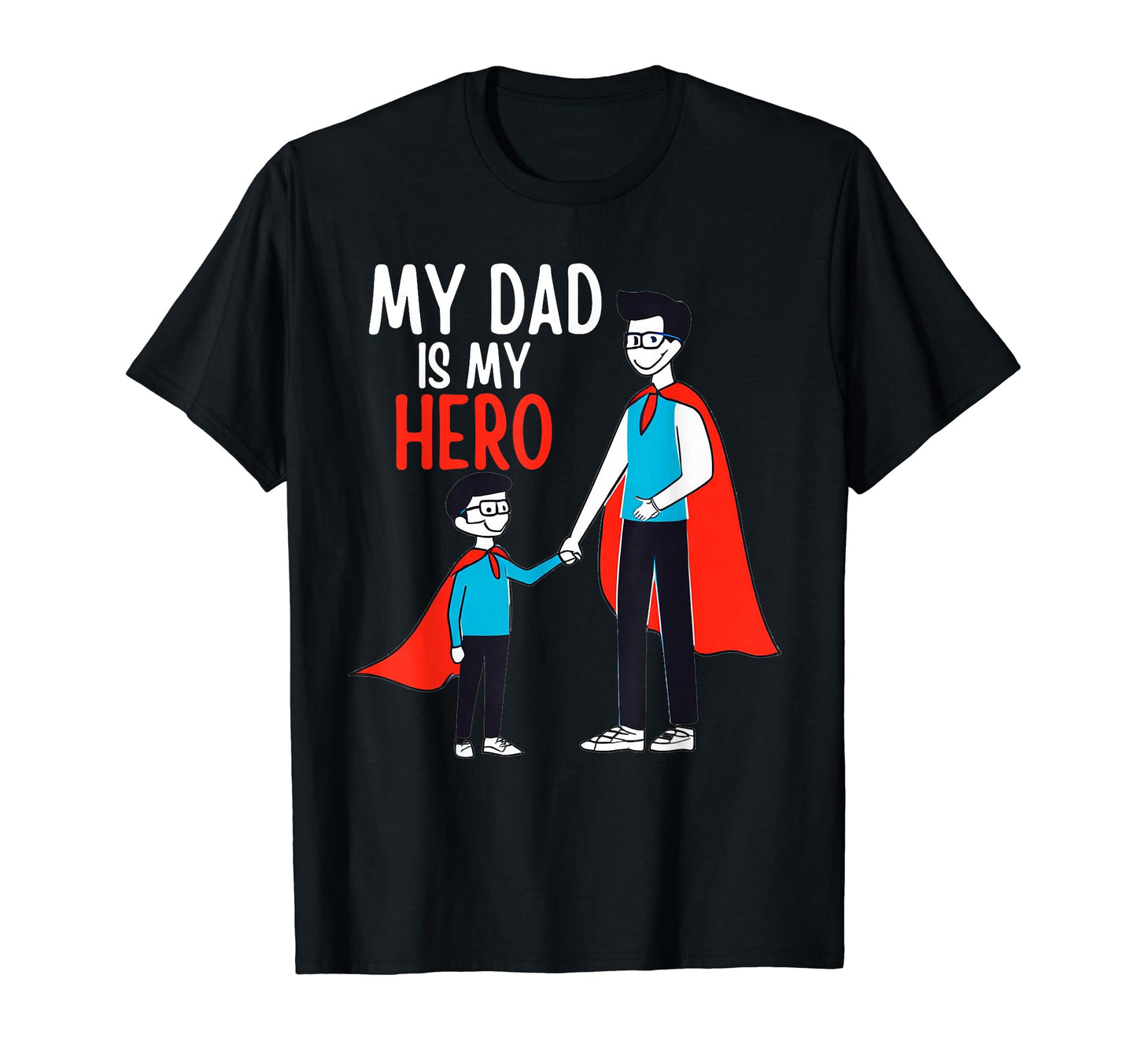 Dad Is My Hero Super Hero Daddy Cape T-Shirt - Trendy Graphic Men Women - T-Shirt, Sweatshirt, Hoodie