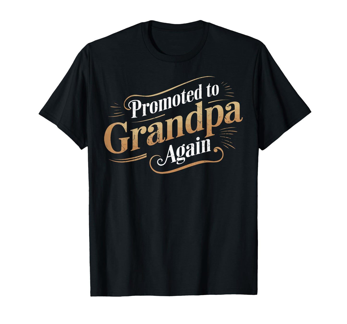 Grandpa To Be Again Grandpa Again T-Shirt - Streetwear Style Men Women - T-Shirt, Sweatshirt, Hoodie