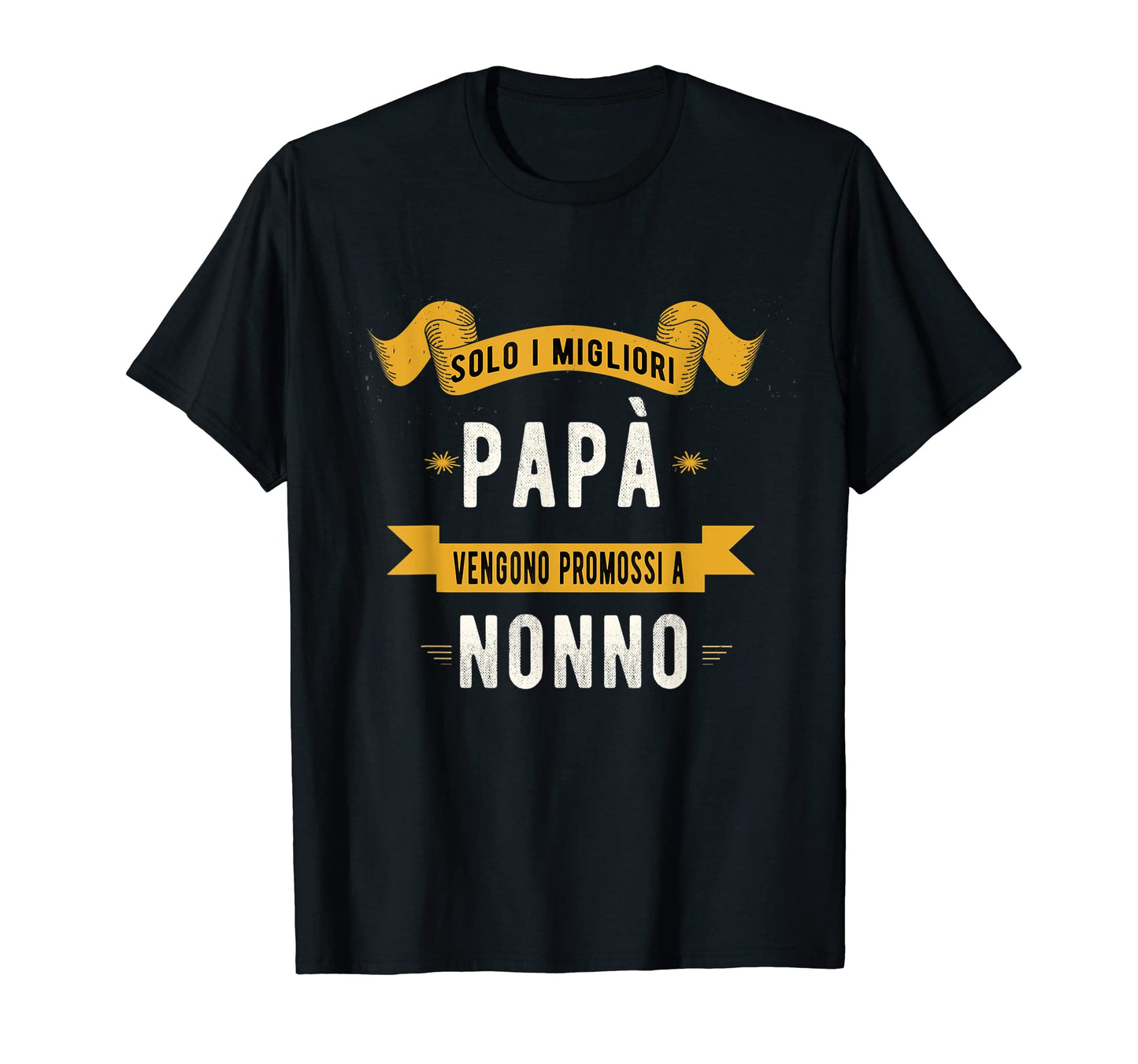 Mens Only Best Dad Gets Promoted To T-Shirt - Novelty Apparel Unisex - T-Shirt, Sweatshirt, Hoodie