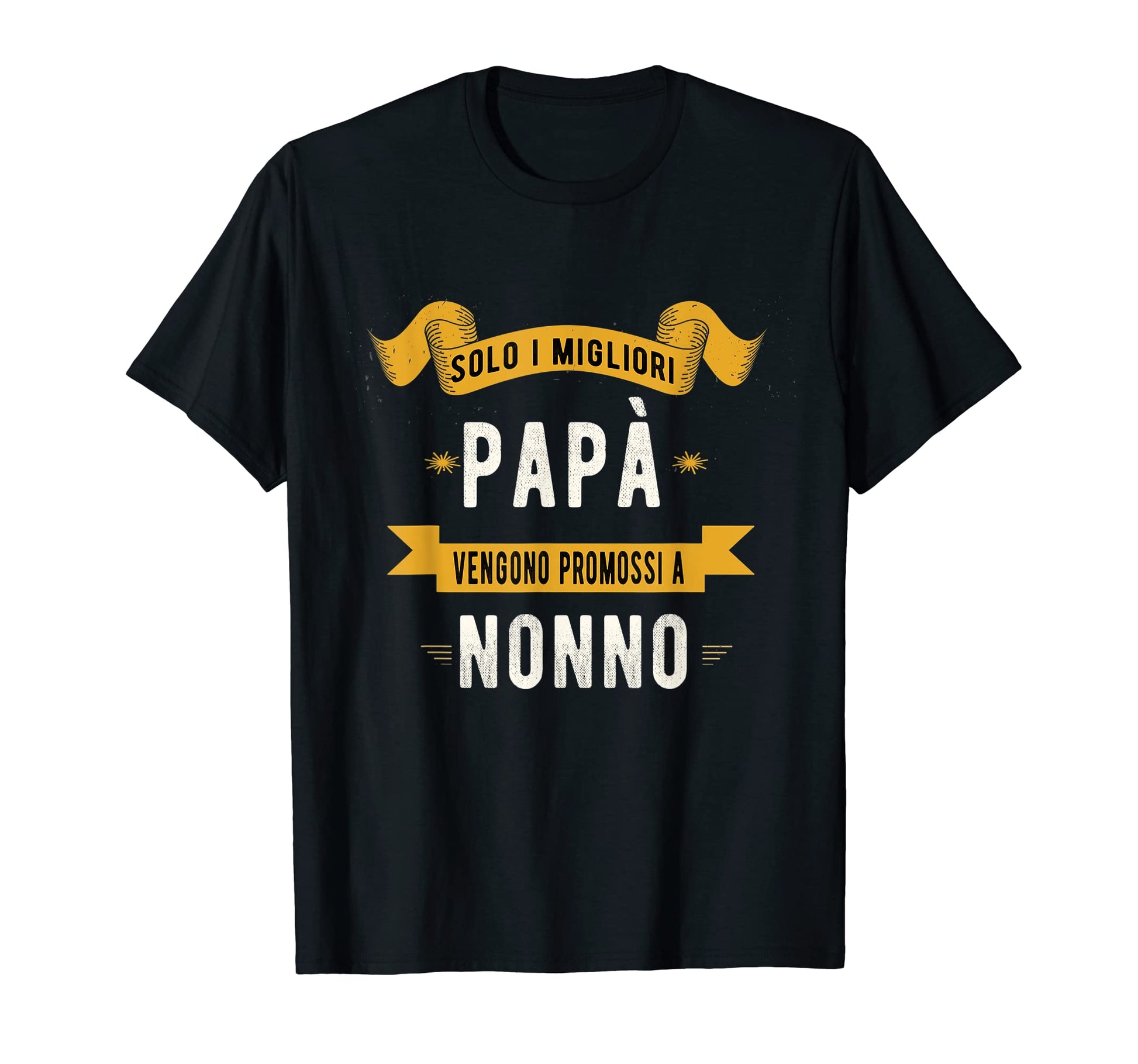 Mens Only Best Dad Gets Promoted To T-Shirt - Novelty Apparel Unisex - T-Shirt, Sweatshirt, Hoodie