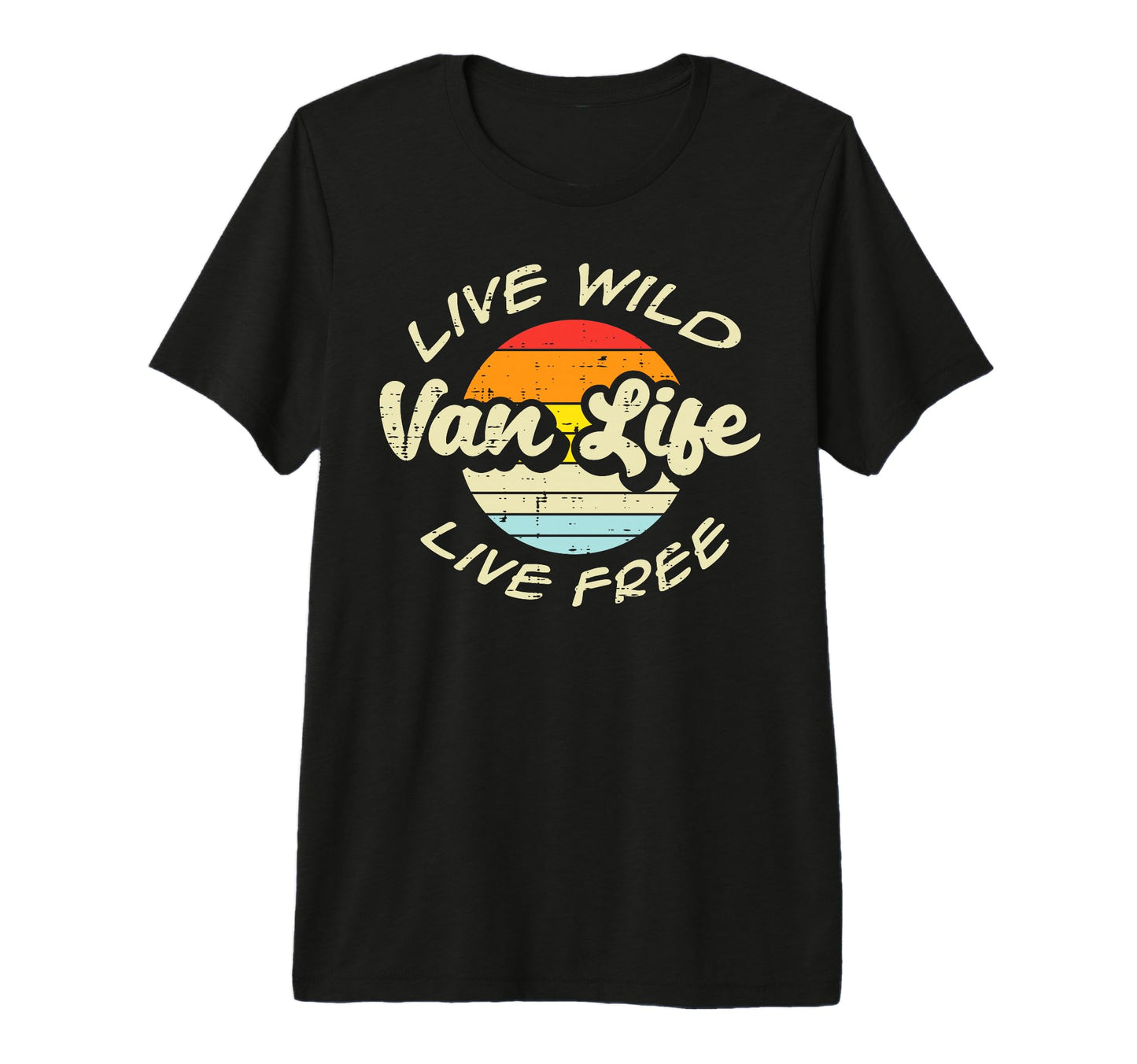 Live Wild Free Van Life Camping Rv T-Shirt - Streetwear Style Unisex - T-Shirt, Sweatshirt, Hoodie
