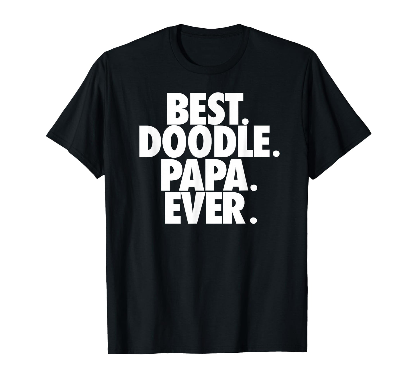 Goldendoodle Dad Best Doodle Papa Ever T-Shirt - Novelty Apparel Men Women - T-Shirt, Sweatshirt, Hoodie