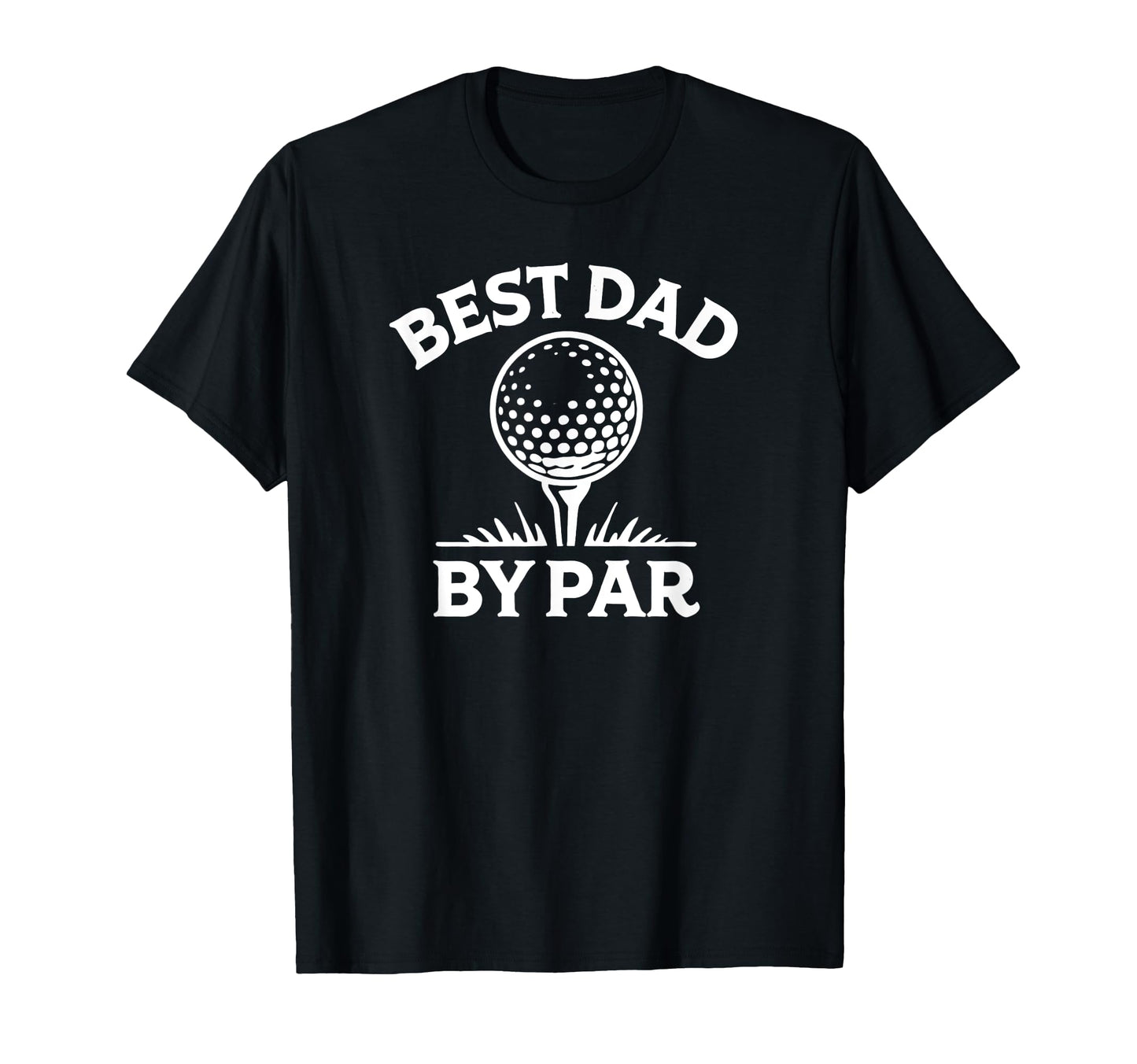 Best Dad Par Golf Pun T-Shirt - Fun Novelty Design Men Women - T-Shirt, Sweatshirt, Hoodie