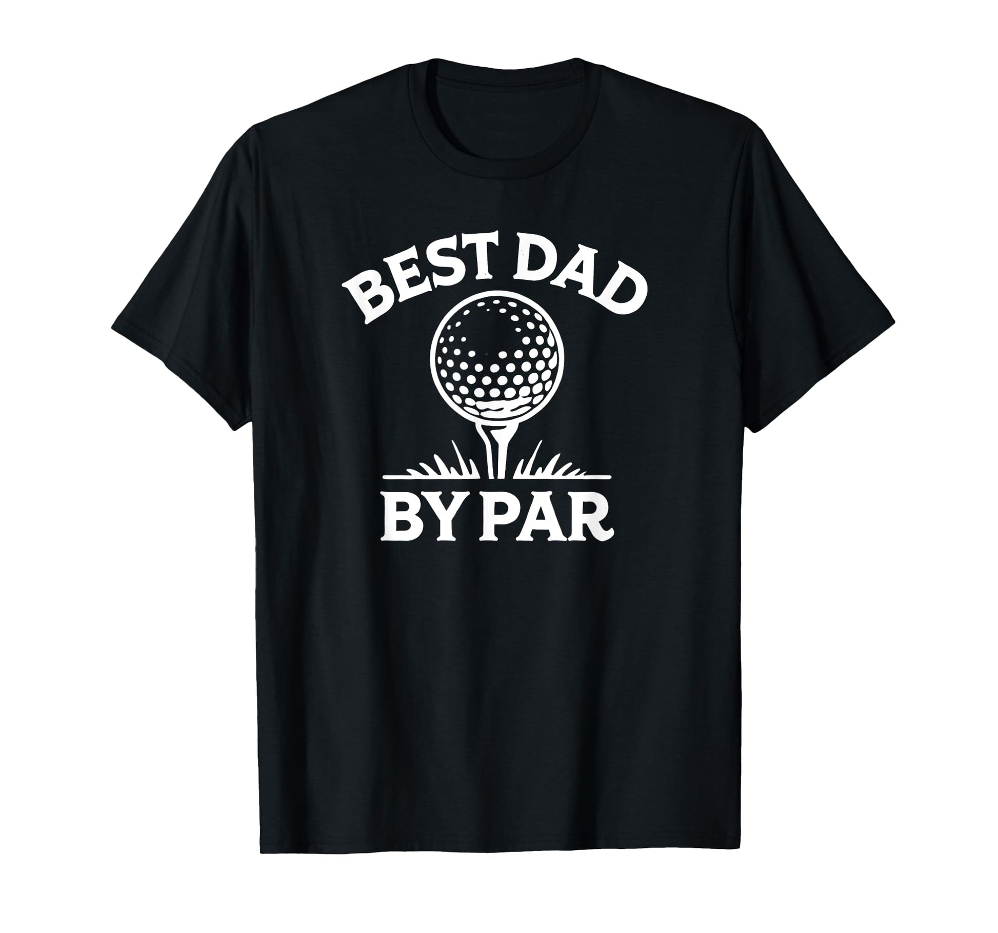 Best Dad Par Golf Pun T-Shirt - Fun Novelty Design Men Women - T-Shirt, Sweatshirt, Hoodie