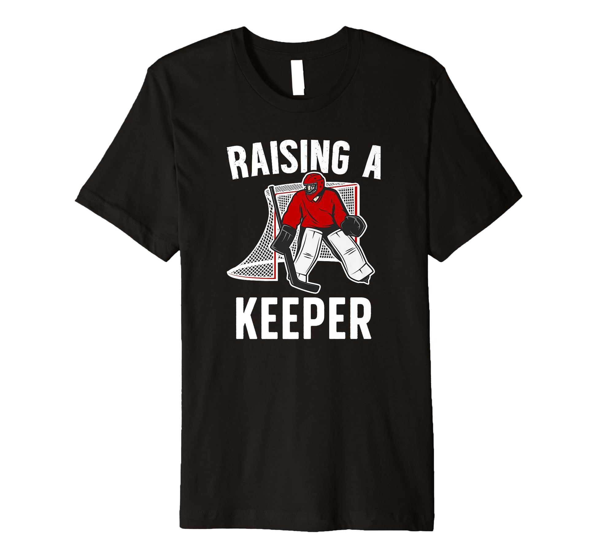 Mens Raising Hockey Keeper Dad Hockey T-Shirt - Custom Art Print Men Women - T-Shirt, Sweatshirt, Hoodie