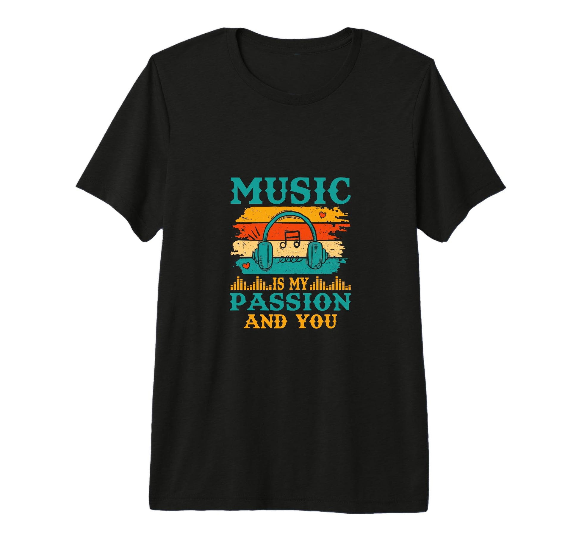 Music Is My Passion And You Music Lover T-Shirt - Streetwear Style Unisex - T-Shirt, Sweatshirt, Hoodie