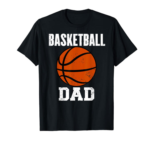Basketball Dad Funny Basketball T-Shirt - Casual Everyday Wear Unisex - T-Shirt, Sweatshirt, Hoodie