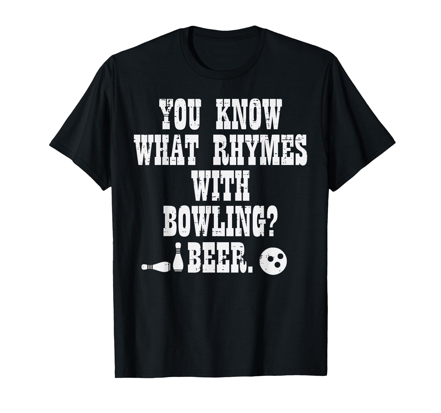 You Know What Rhymes Bowling Funny T-Shirt - Streetwear Style Men Women - T-Shirt, Sweatshirt, Hoodie