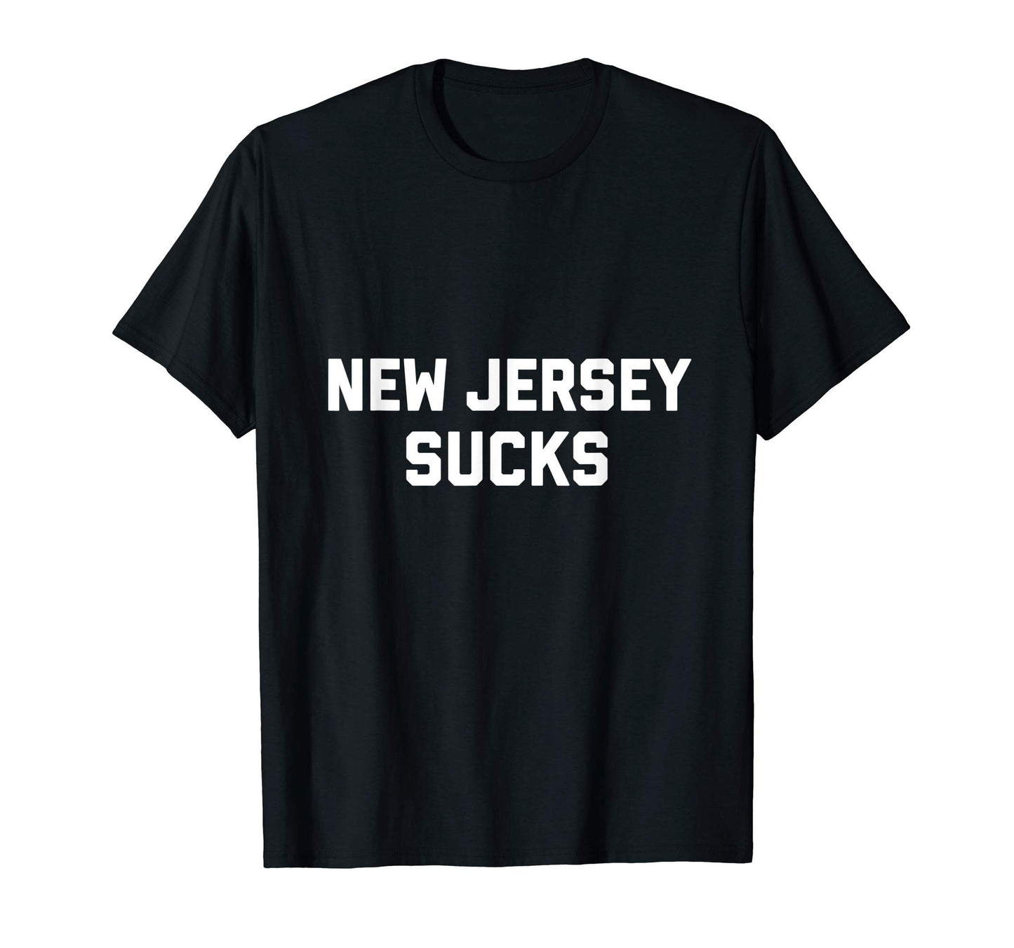New Jersey Sucks T-Shirt - Casual Everyday Wear for Adults - T-Shirt, Sweatshirt, Hoodie