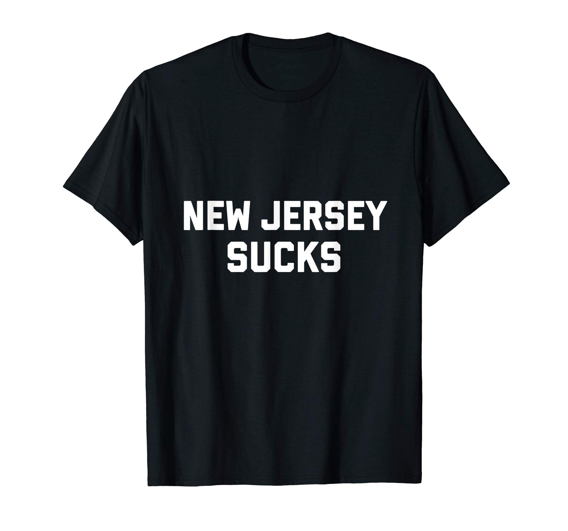 New Jersey Sucks T-Shirt - Casual Everyday Wear for Adults - T-Shirt, Sweatshirt, Hoodie