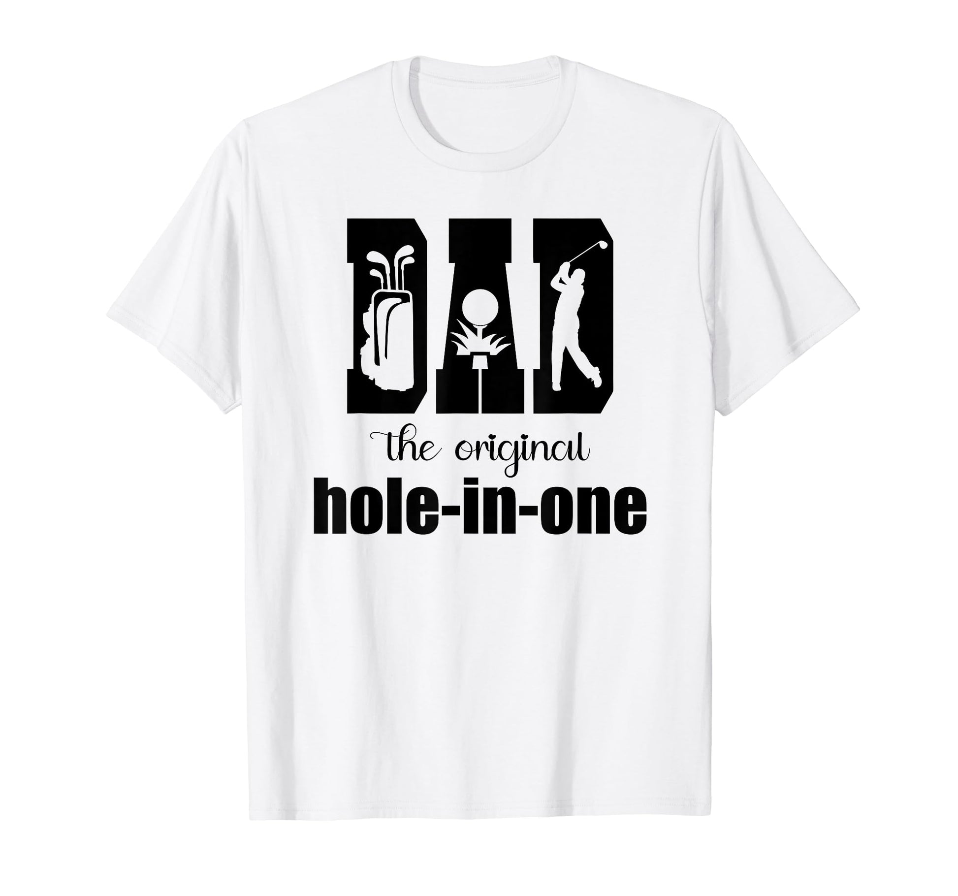 Funny Golf Dad Hole One Fathers Day T-Shirt - Minimalist Print for Adults - T-Shirt, Sweatshirt, Hoodie