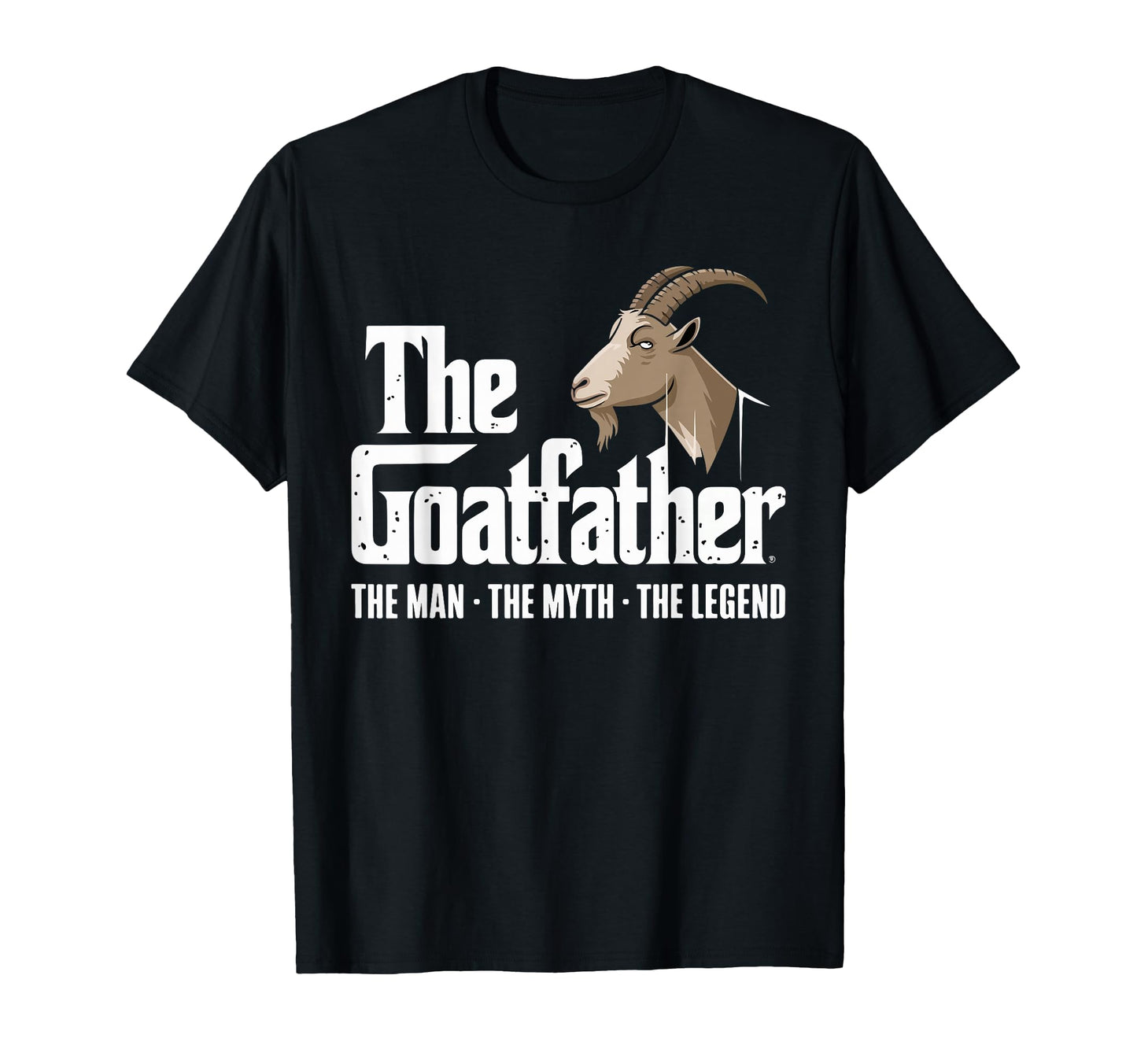Goatfather Myth Legend Dads Funny T-Shirt - Graphic Print Men Women - T-Shirt, Sweatshirt, Hoodie