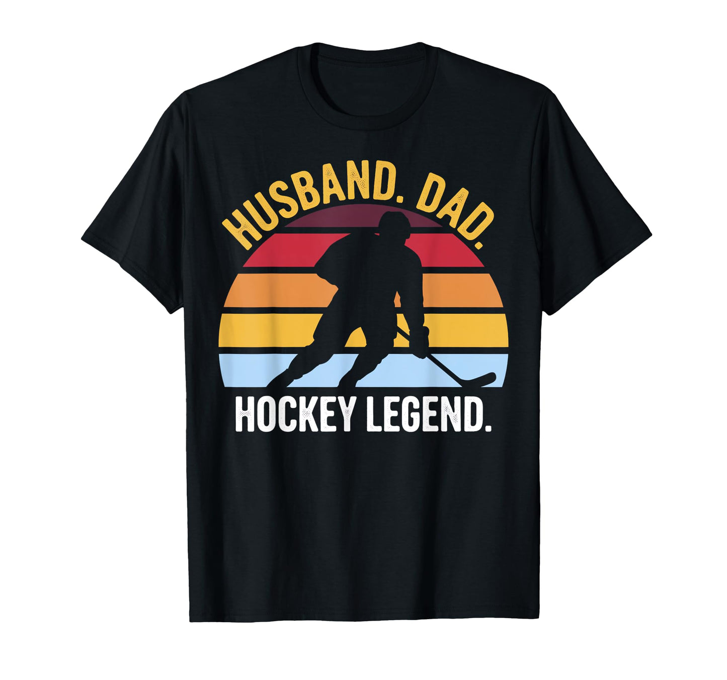 Husband Dad Hockey Legend T-Shirt - Novelty Apparel Men Women - T-Shirt, Sweatshirt, Hoodie