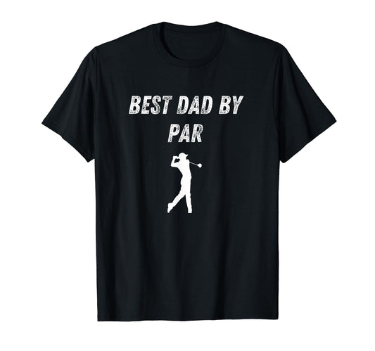 Best Dad Par Funny Golf Dad Joke T-Shirt - Streetwear Style Men Women - T-Shirt, Sweatshirt, Hoodie