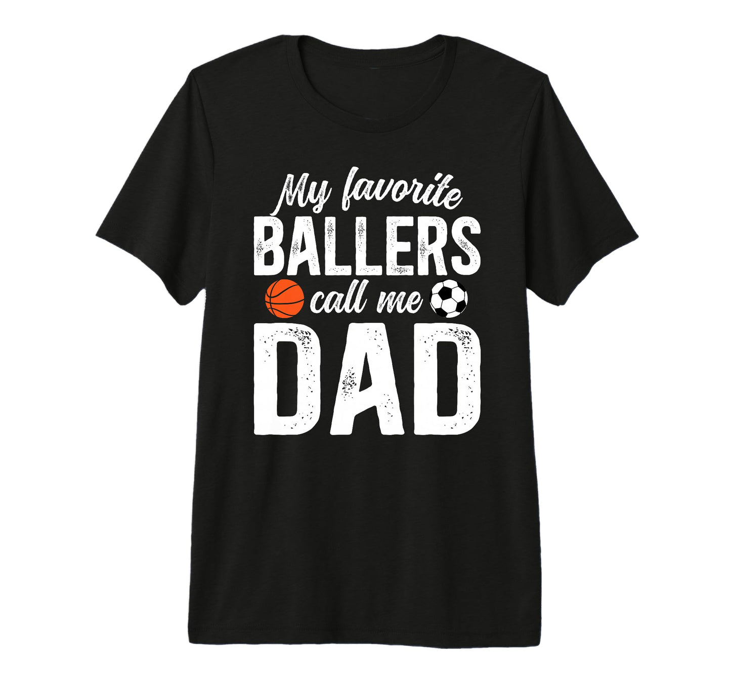 Mens My Favorite Ballers Call Me Dad T-Shirt - Trendy Graphic Unisex - T-Shirt, Sweatshirt, Hoodie