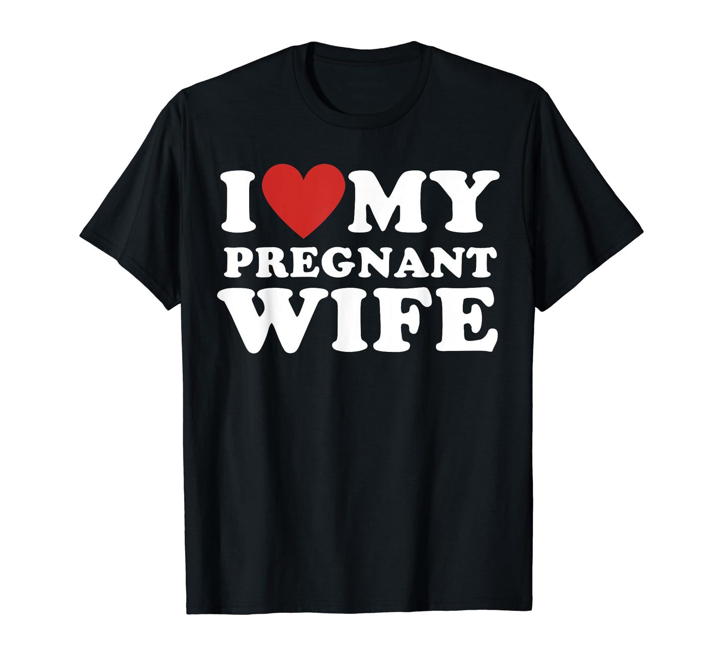 Love My Pregnant Wife Funny Pregnancy T-Shirt - Trendy Graphic Men Women - T-Shirt, Sweatshirt, Hoodie