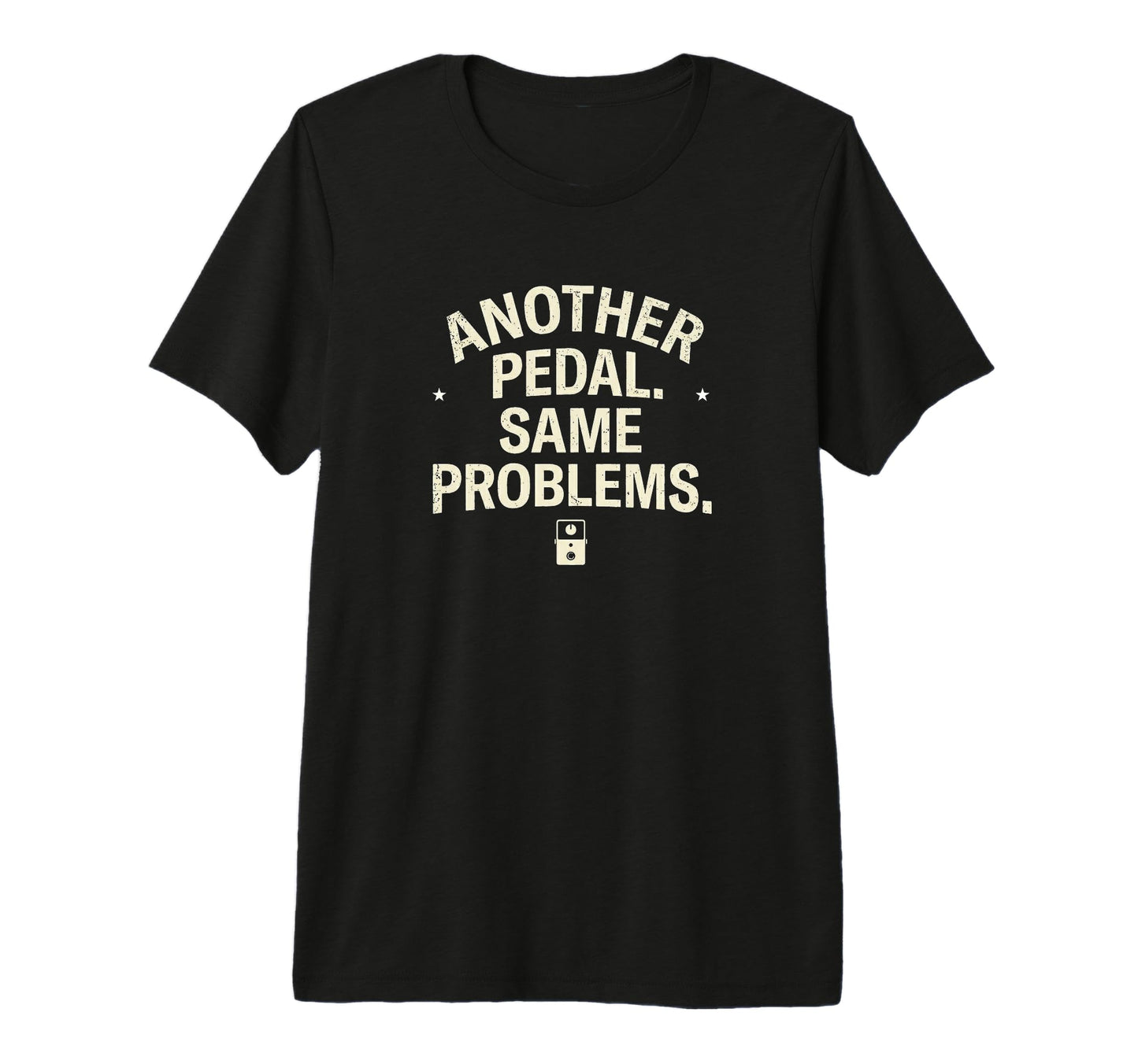 Another Pedal Same Problems Funny Guitar T-Shirt - Trendy Graphic Unisex - T-Shirt, Sweatshirt, Hoodie