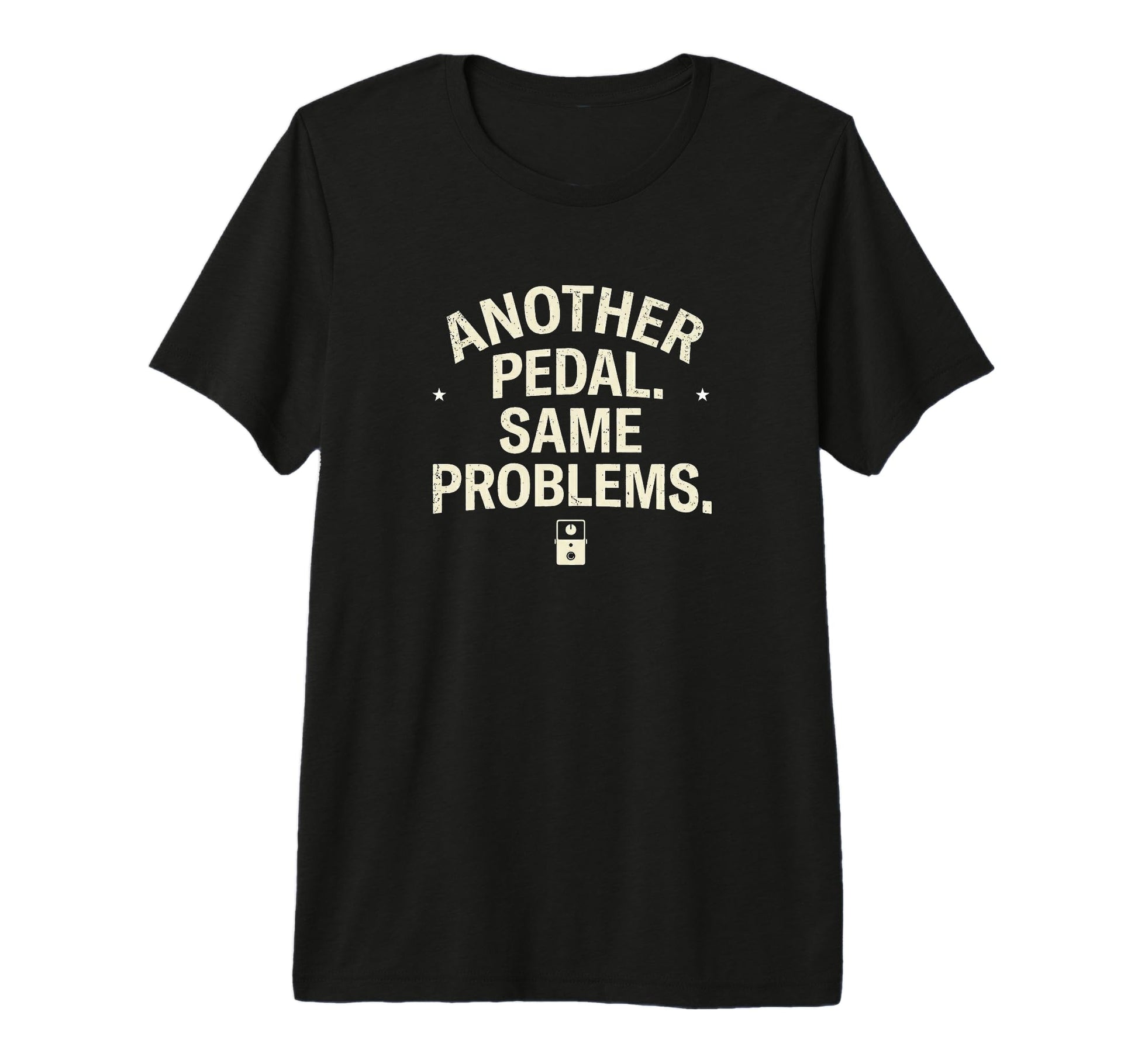 Another Pedal Same Problems Funny Guitar T-Shirt - Trendy Graphic Unisex - T-Shirt, Sweatshirt, Hoodie